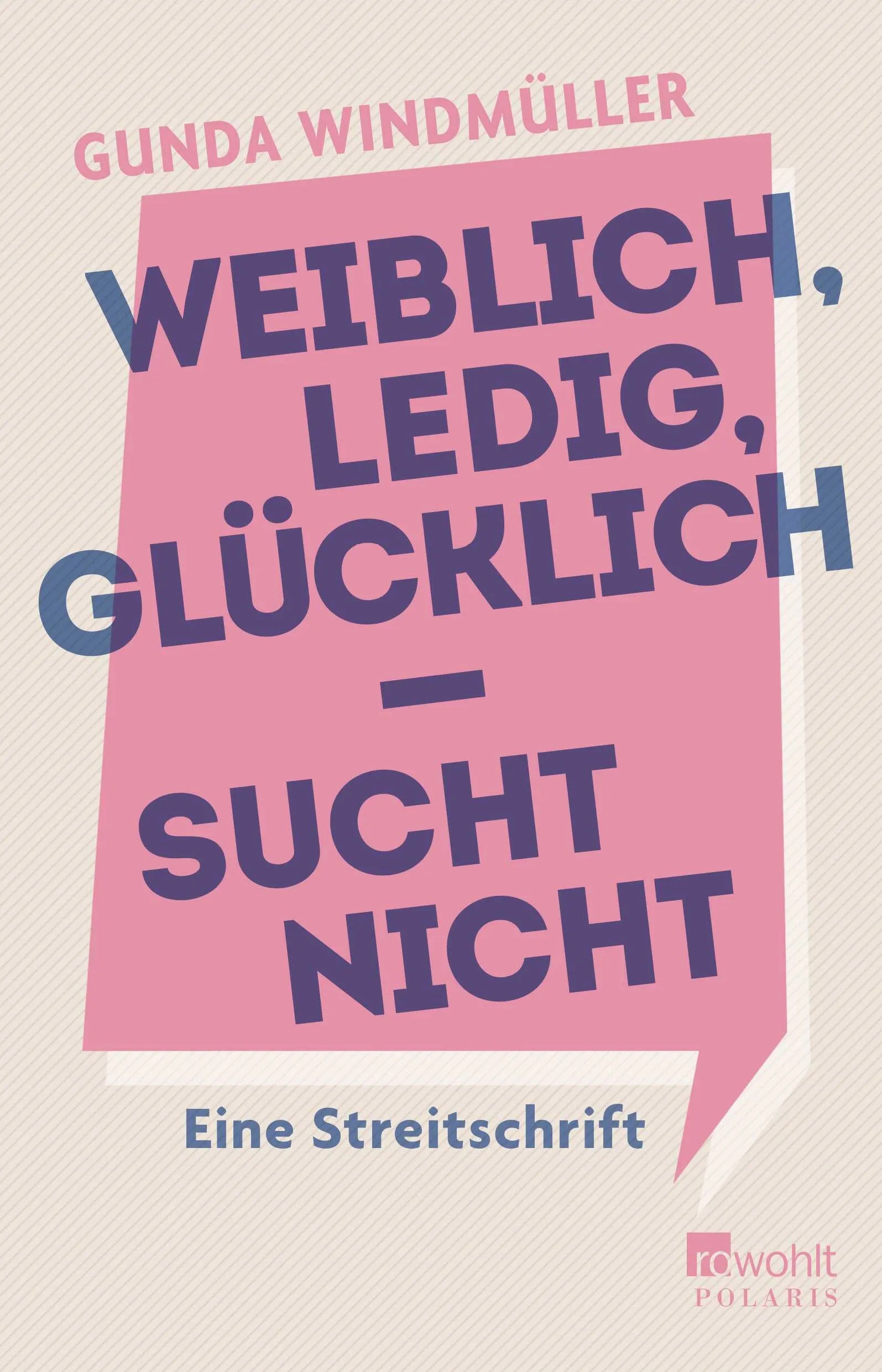Buchcover von 'Weiblich, ledig, glücklich - sucht nicht' - Paperback von Gunda Windmüller