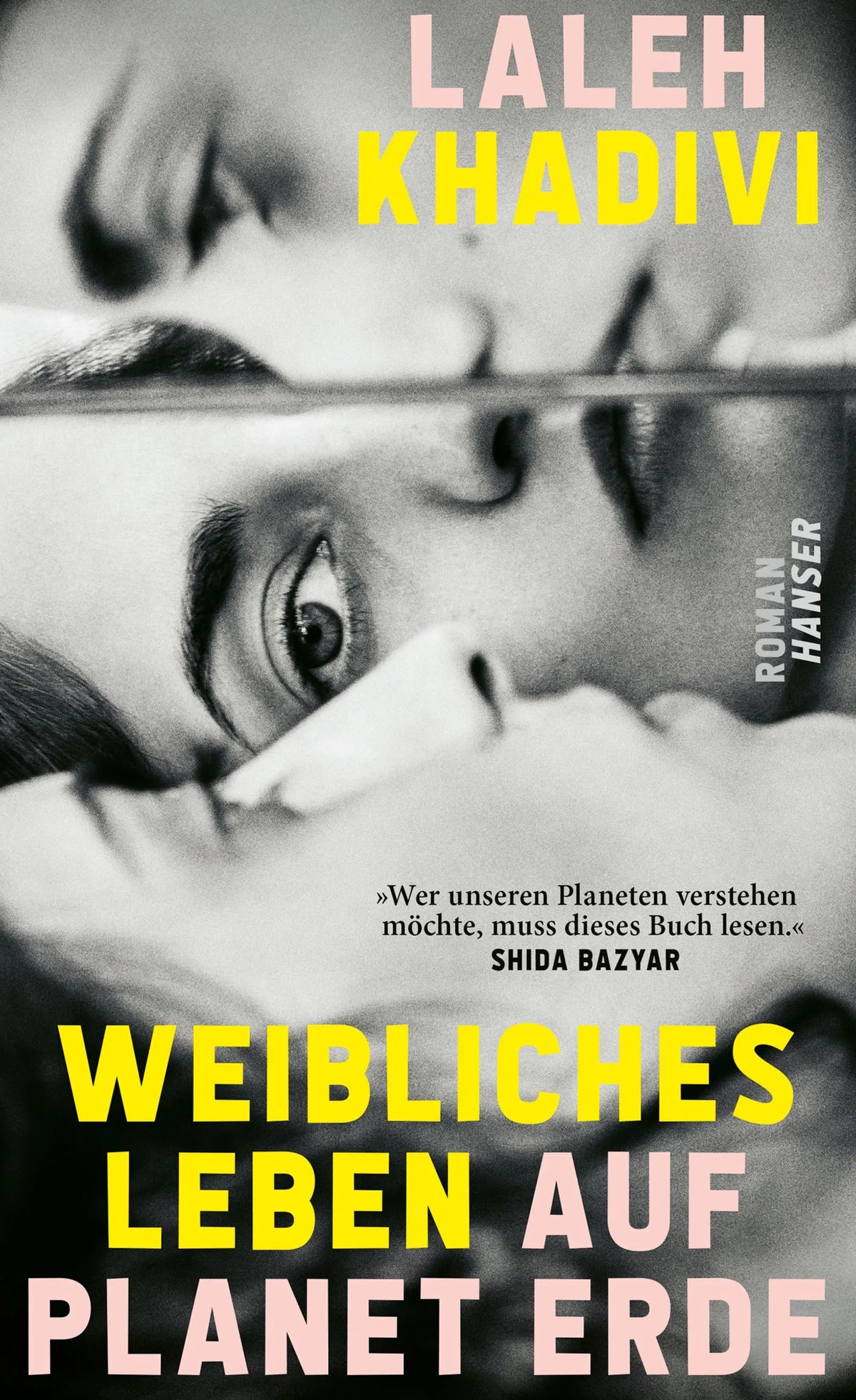 Cover: Weibliches Leben auf Planet Erde (Hardcover) von Laleh Khadivi