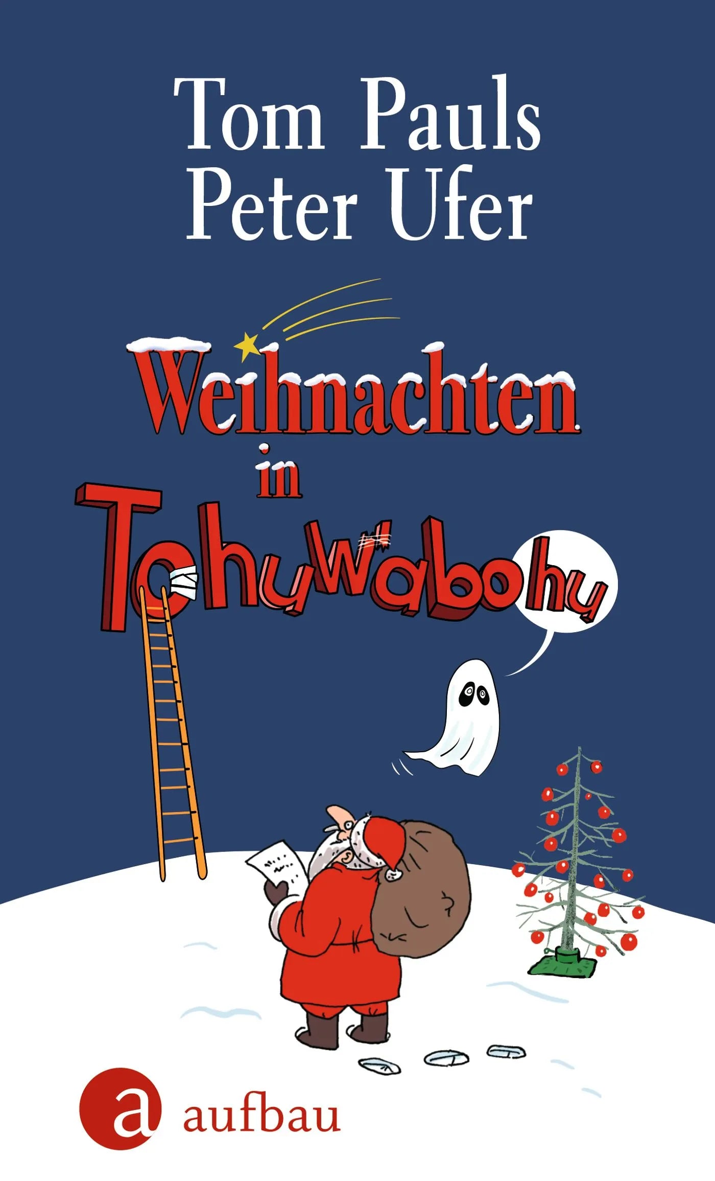 Buchcover von 'Weihnachten in Tohuwabohu' - Gebundene Ausgabe von Tom Pauls
