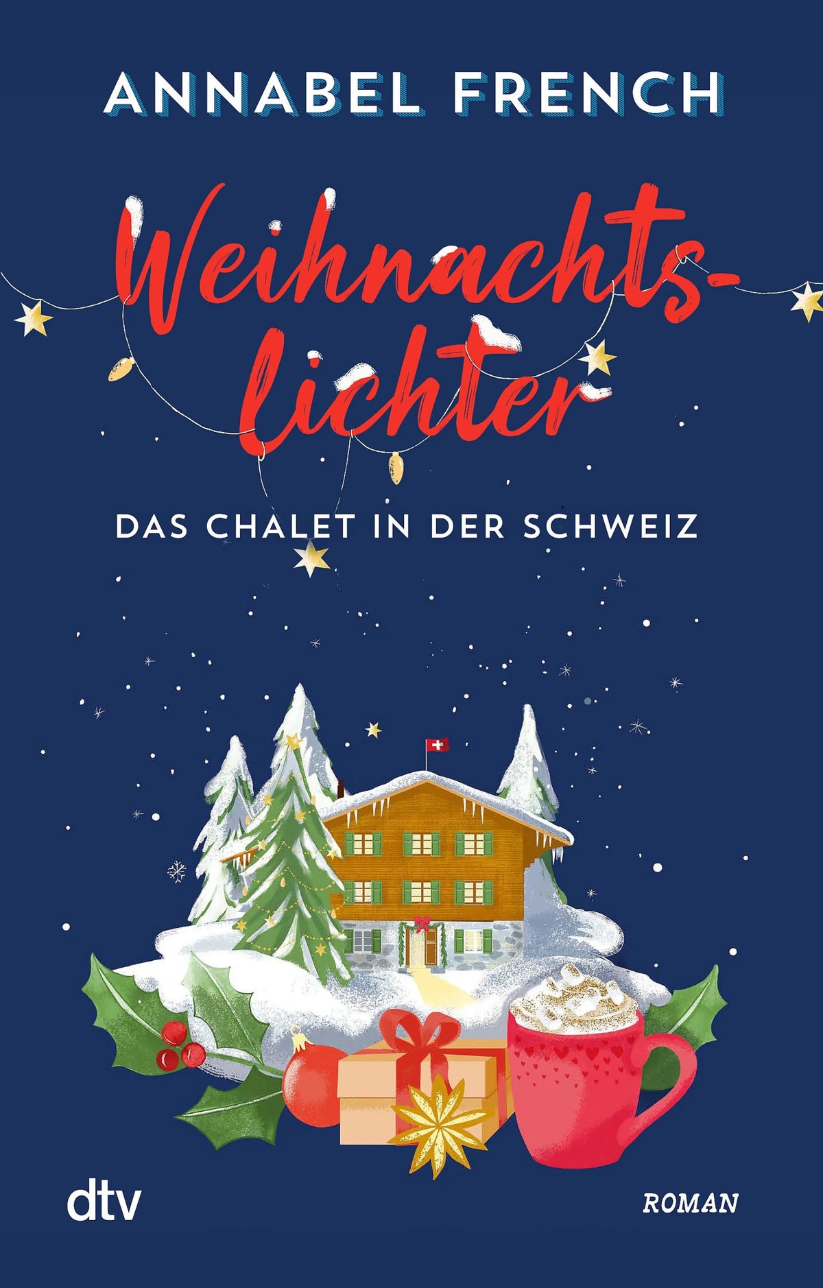 Cover: Weihnachtslichter - Das Chalet in der Schweiz (E-Book) von Annabel French