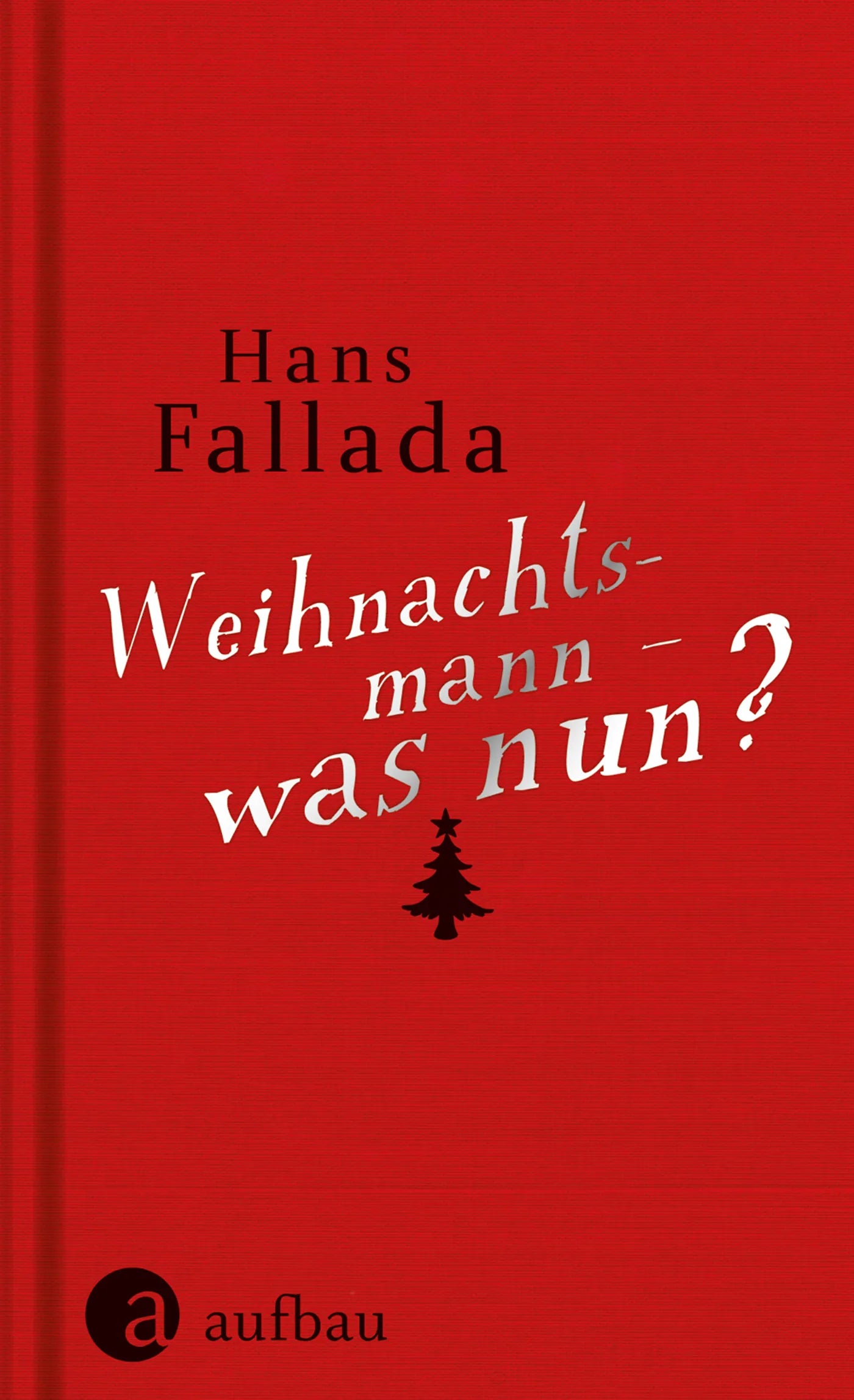 Buchcover von 'Weihnachtsmann - was nun?' - Gebundene Ausgabe von Hans Fallada