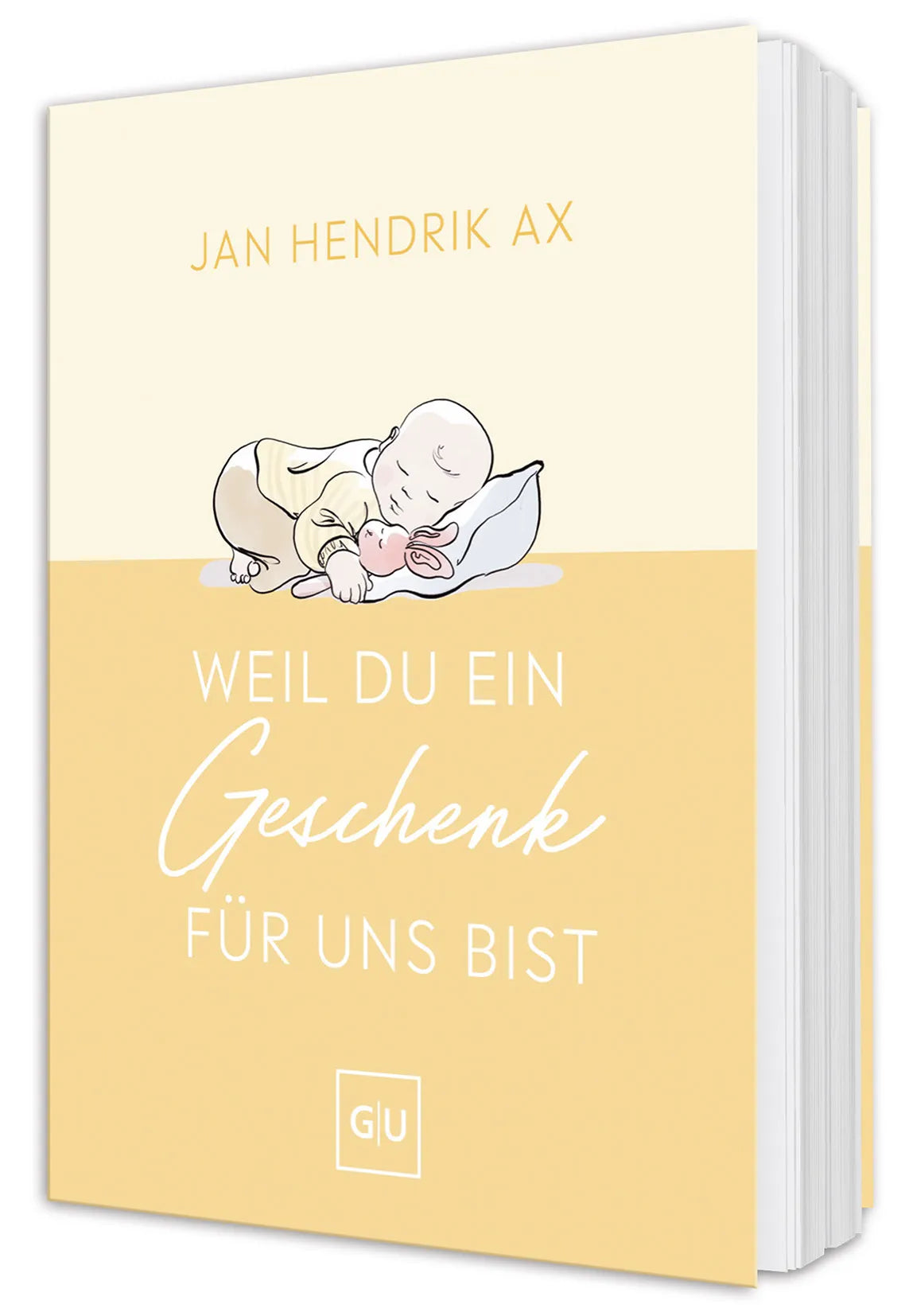 Cover: Weil du ein Geschenk für uns bist (Hardcover) von Jan Hendrik Ax