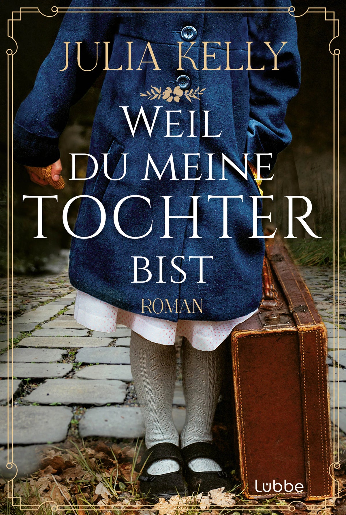 Cover: Weil du meine Tochter bist (E-Book) von Julia Kelly