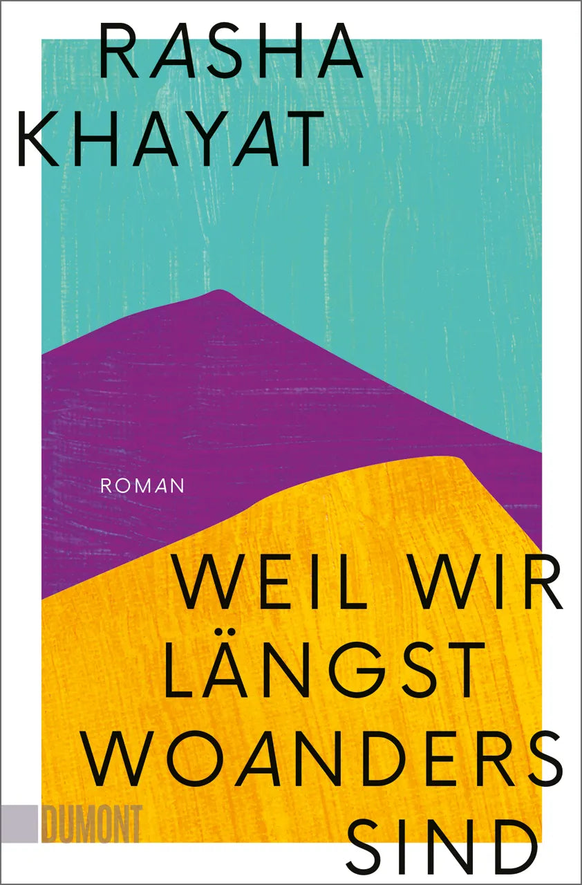 Buchcover von 'Weil wir längst woanders sind' - Taschenbuch von Rasha Khayat