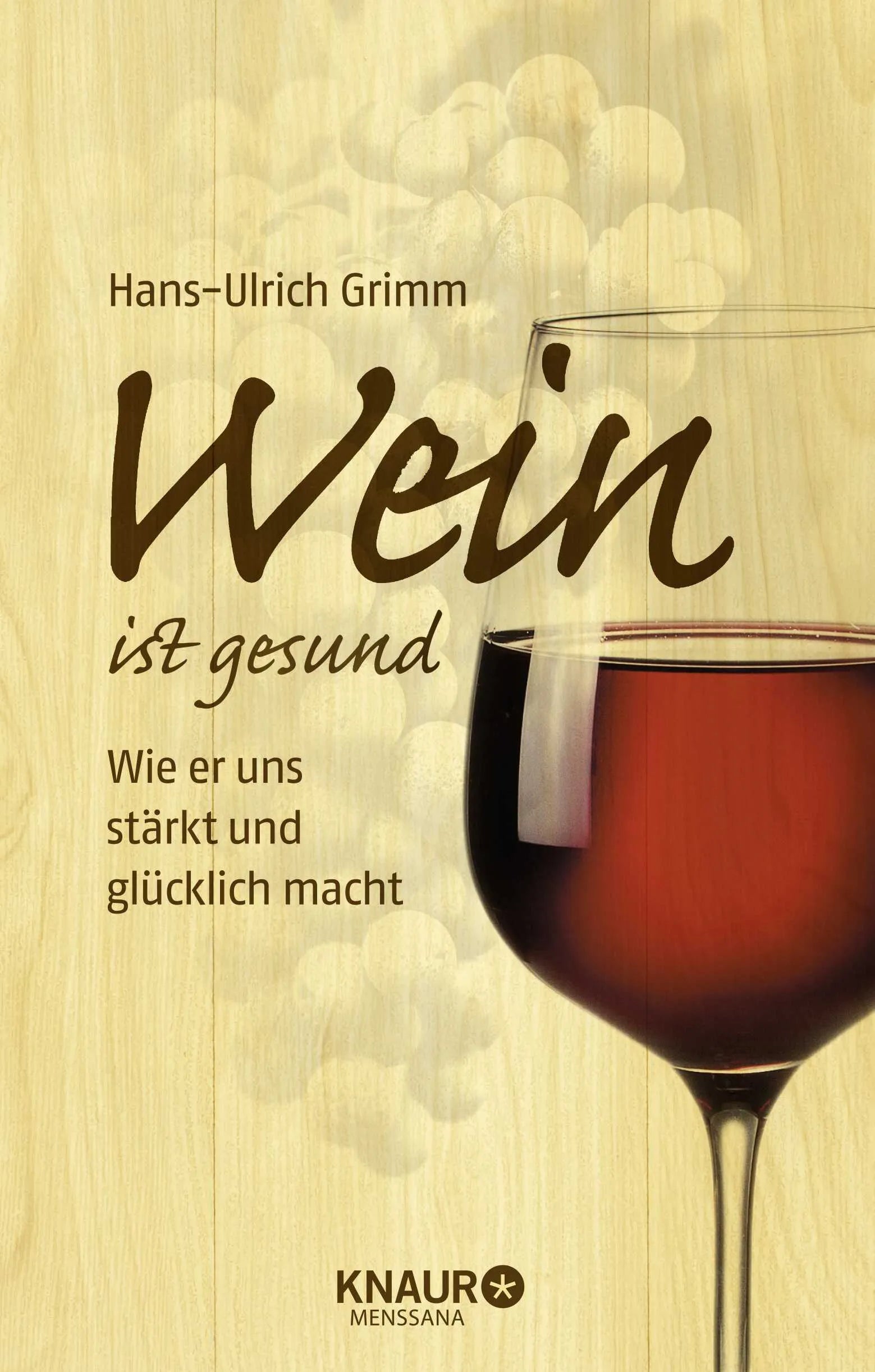 Buchcover von 'Wein ist gesund' - Gebundene Ausgabe von Hans-Ulrich Grimm