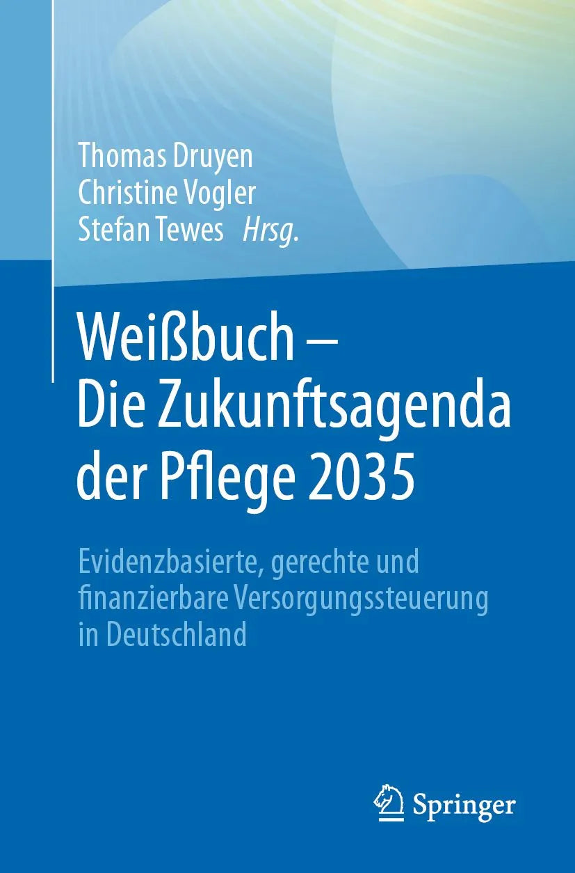 Cover: Weißbuch - Die Zukunftsagenda der Pflege 2035 (E-Book) von Thomas Druyen