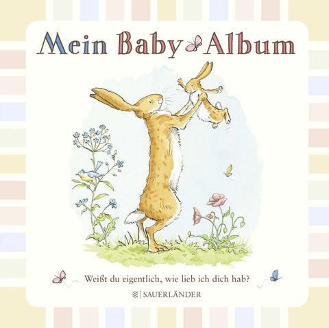 Weißt du eigentlich, wie lieb ich dich hab? Mein Baby-Album