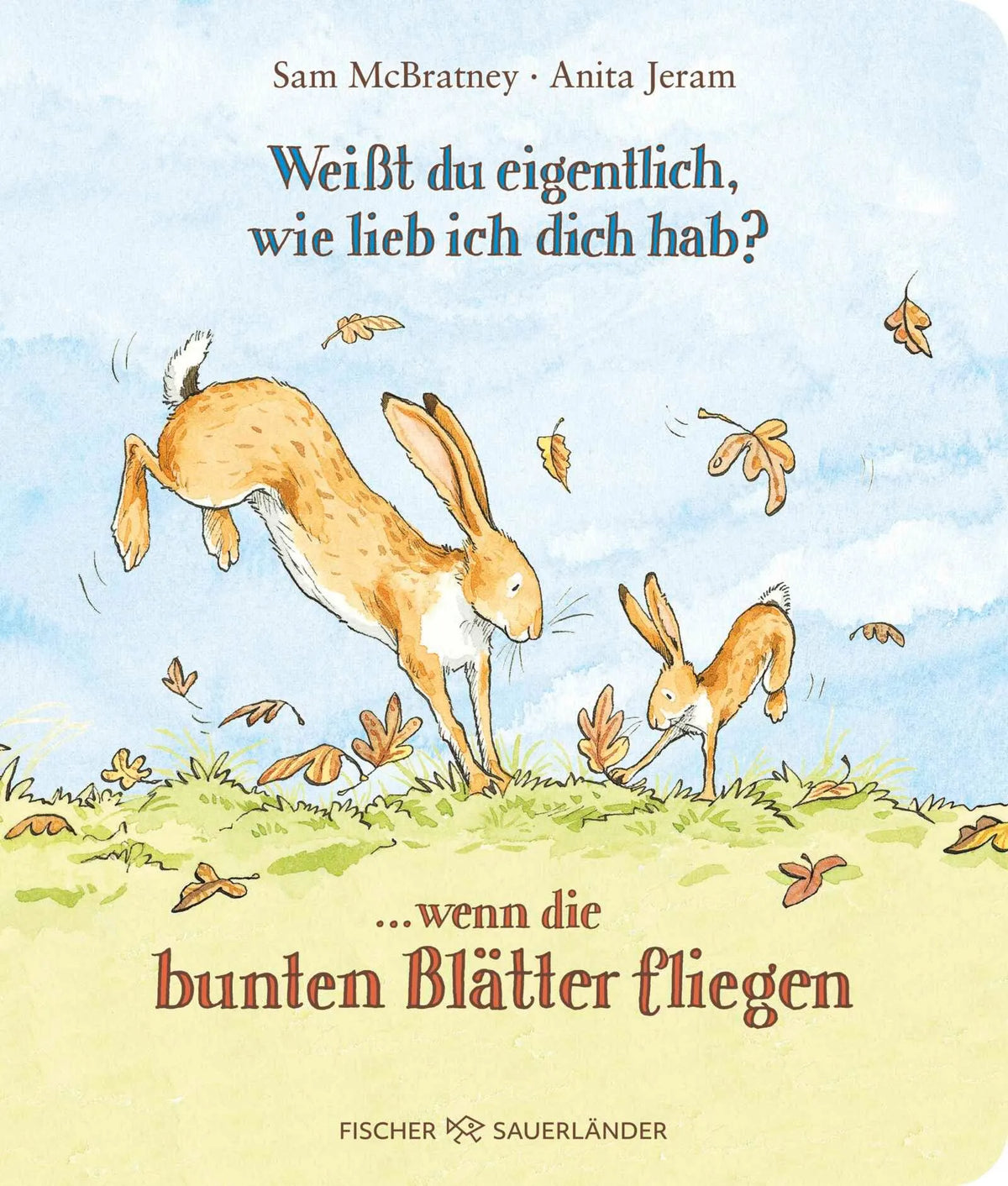 Cover: Weißt du eigentlich, wie lieb ich dich hab? ... wenn die bunten Blätter fliegen (Hardcover) von Sam McBratney
