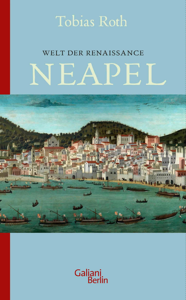 Cover: Welt der Renaissance: Neapel (E-Book) von Tobias Roth
