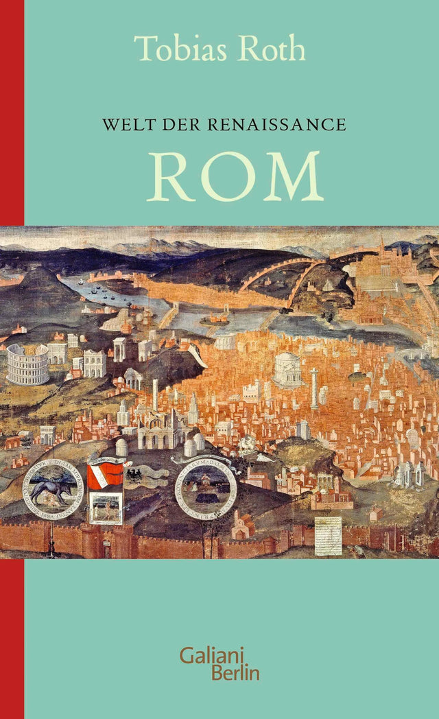 Cover: Welt der Renaissance: Rom (E-Book) von Tobias Roth