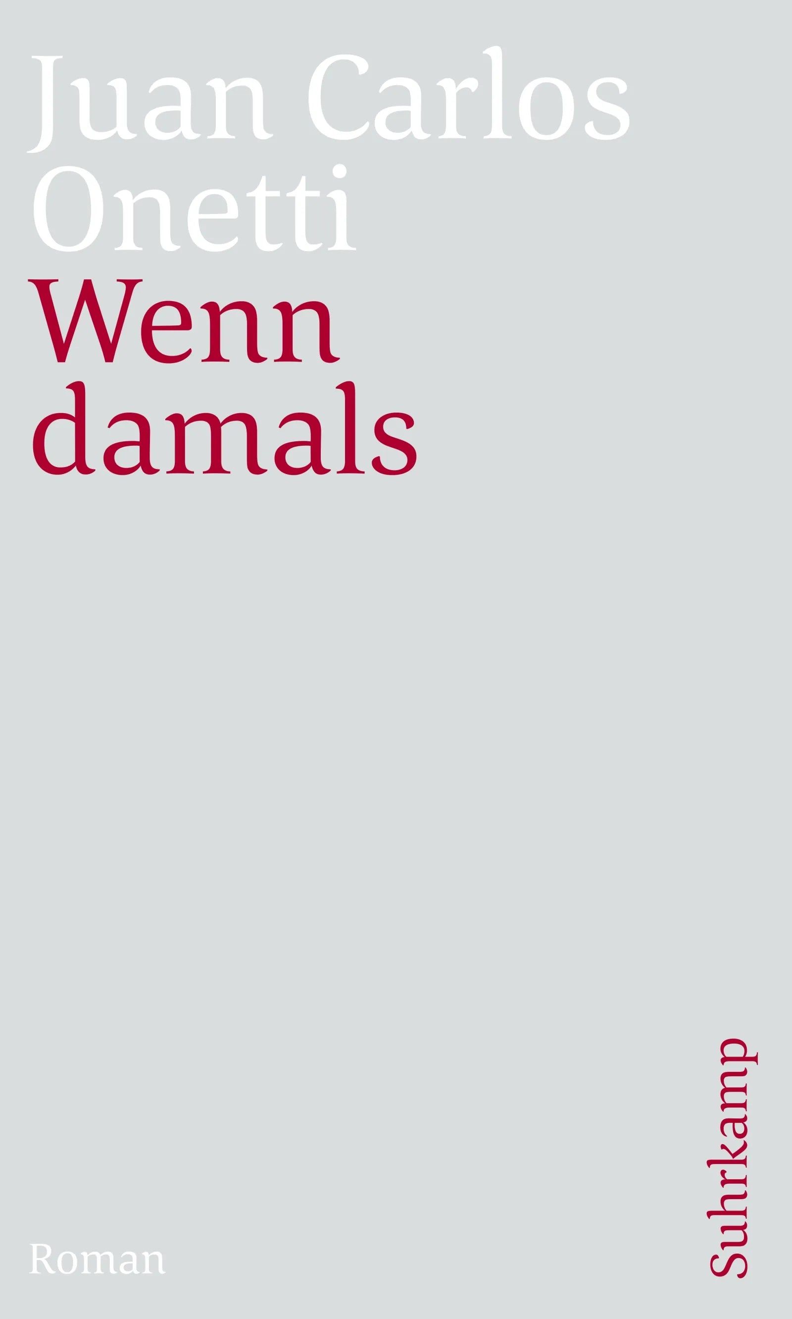 Cover: Wenn damals (E-Book) von Juan Carlos Onetti