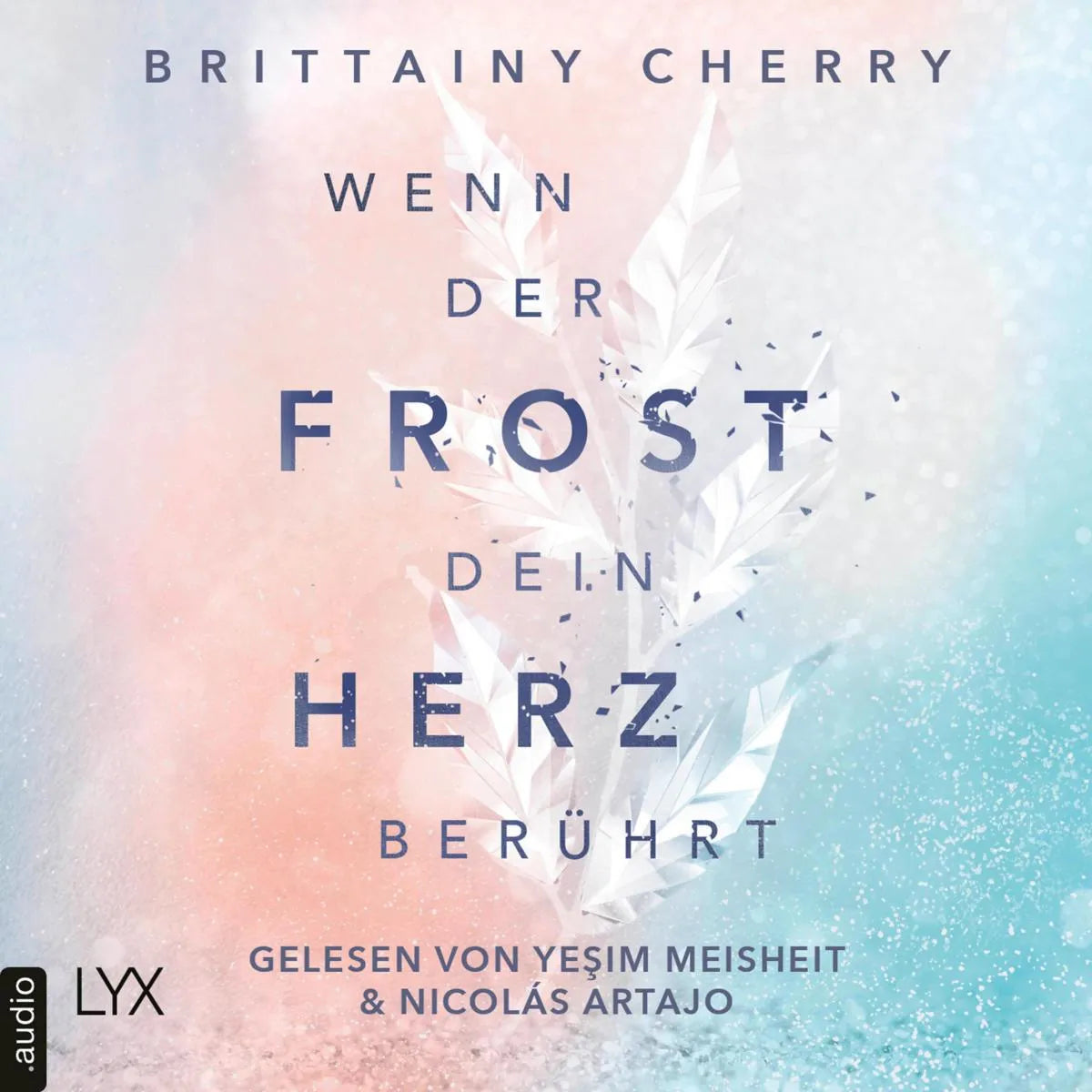 Cover: Wenn der Frost dein Herz berührt (Hörbuch Download) von Brittainy Cherry