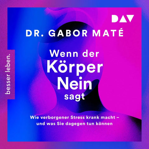 Wenn der Körper nein sagt: Wie verborgener Stress krank macht - und was Sie dagegen tun können