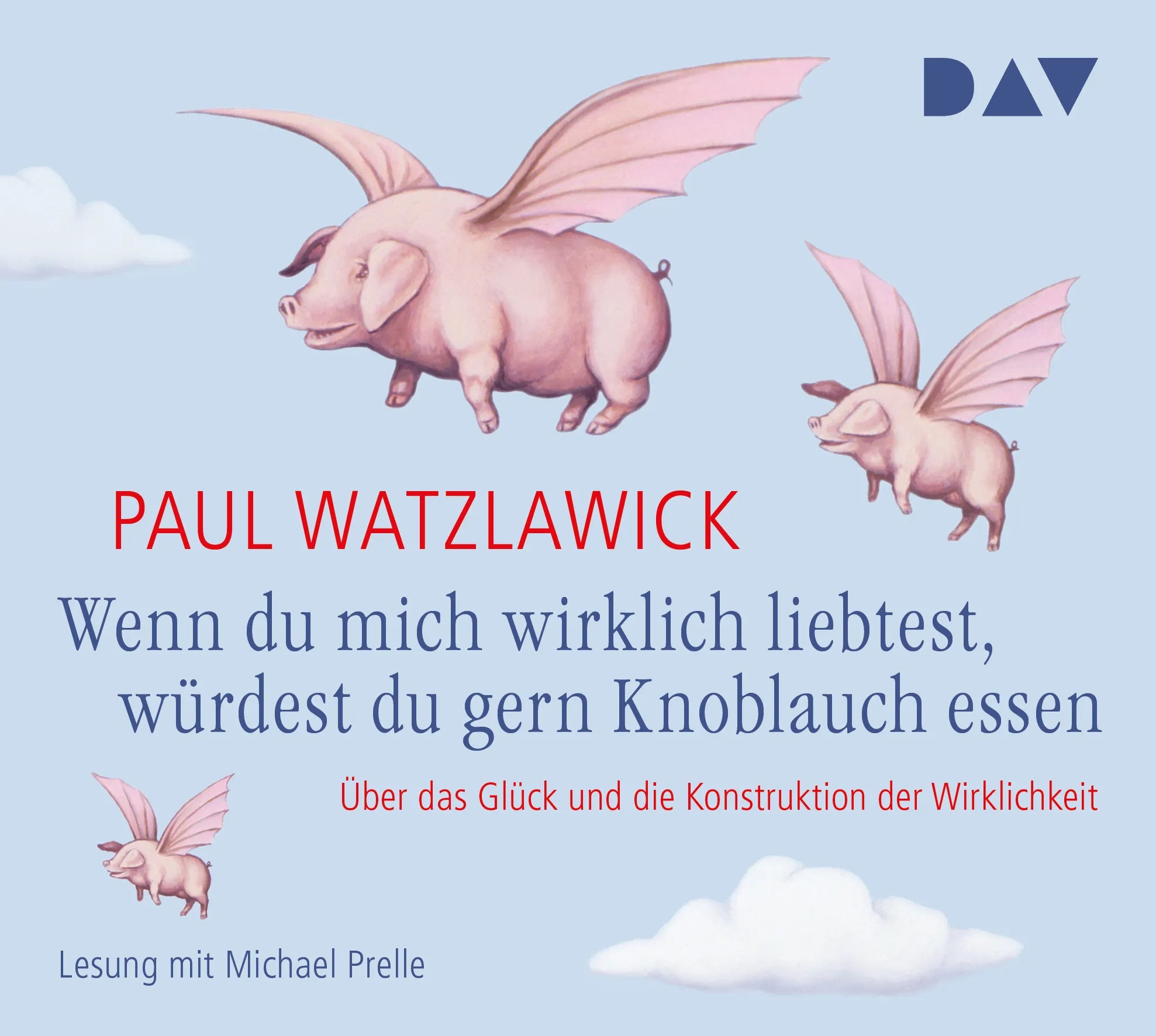 Buchcover von 'Wenn du mich wirklich liebtest, würdest du gern Knoblauch essen' - Hörbuch (CD) von Paul Watzlawick