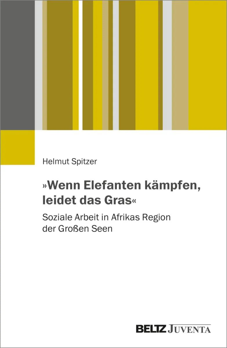 Cover: »Wenn Elefanten kämpfen, leidet das Gras« (E-Book) von Helmut Spitzer