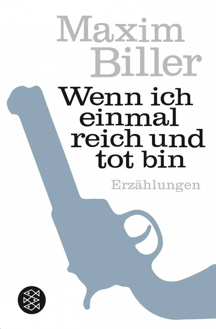 Buchcover von 'Wenn ich einmal reich und tot bin' - Taschenbuch von Maxim Biller