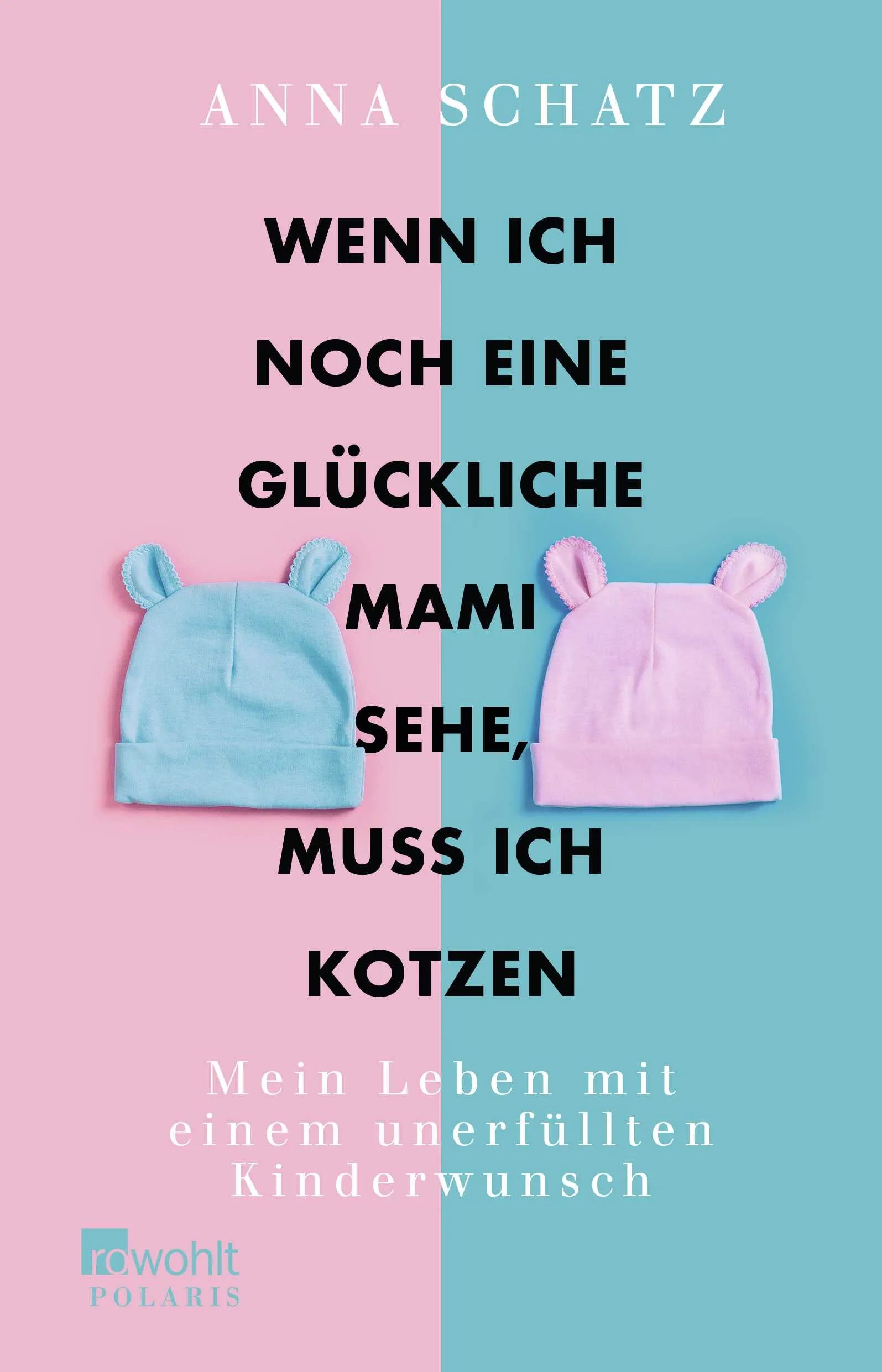 Buchcover von 'Wenn ich noch eine glückliche Mami sehe, muss ich kotzen' - Paperback von Anna Schatz