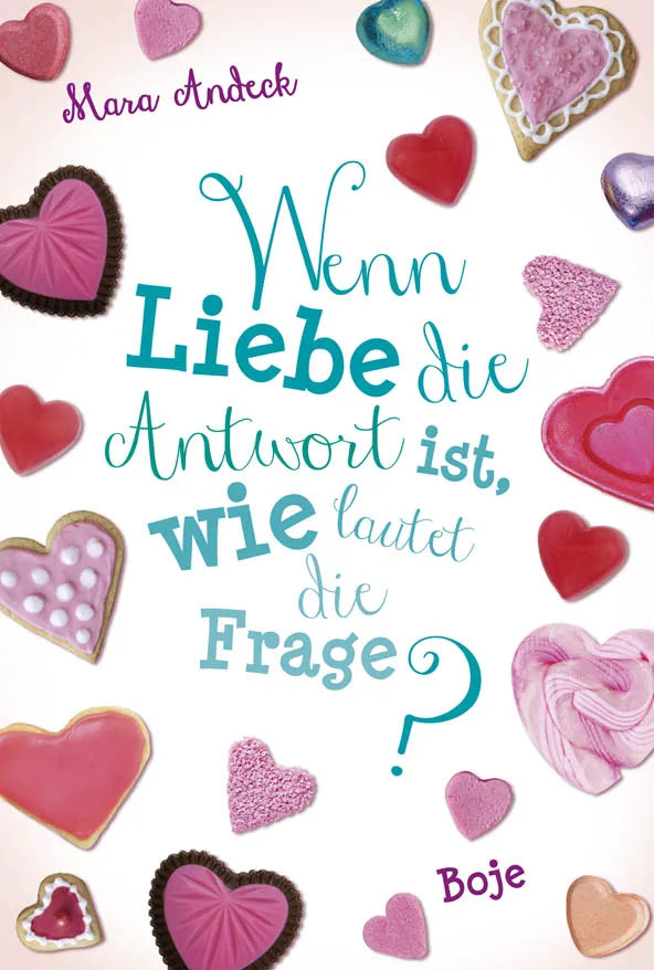 Buchcover von 'Wenn Liebe die Antwort ist, wie lautet die Frage?' - Gebundene Ausgabe von Mara Andeck