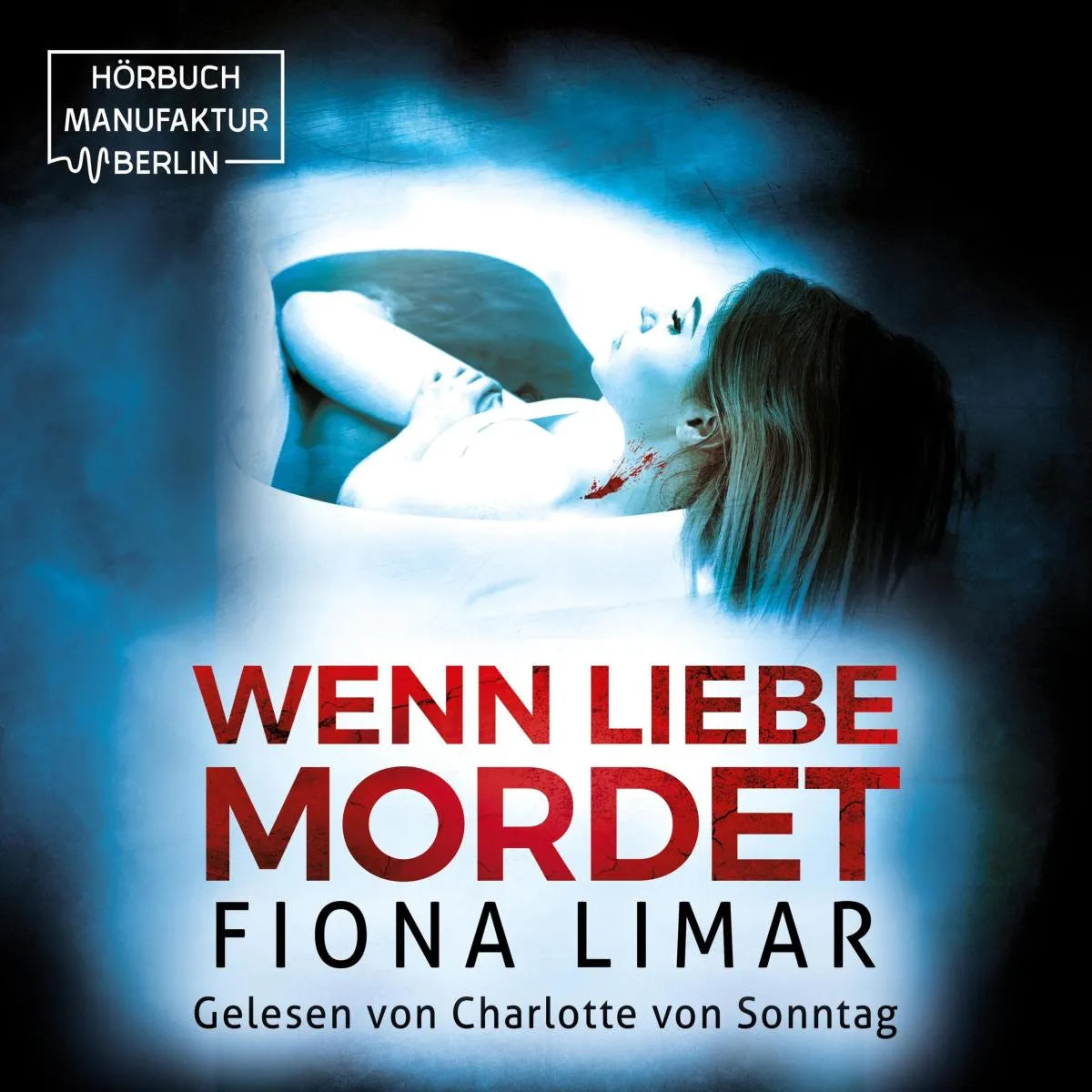 Cover: Wenn Liebe mordet (Hörbuch Download) von Fiona Limar