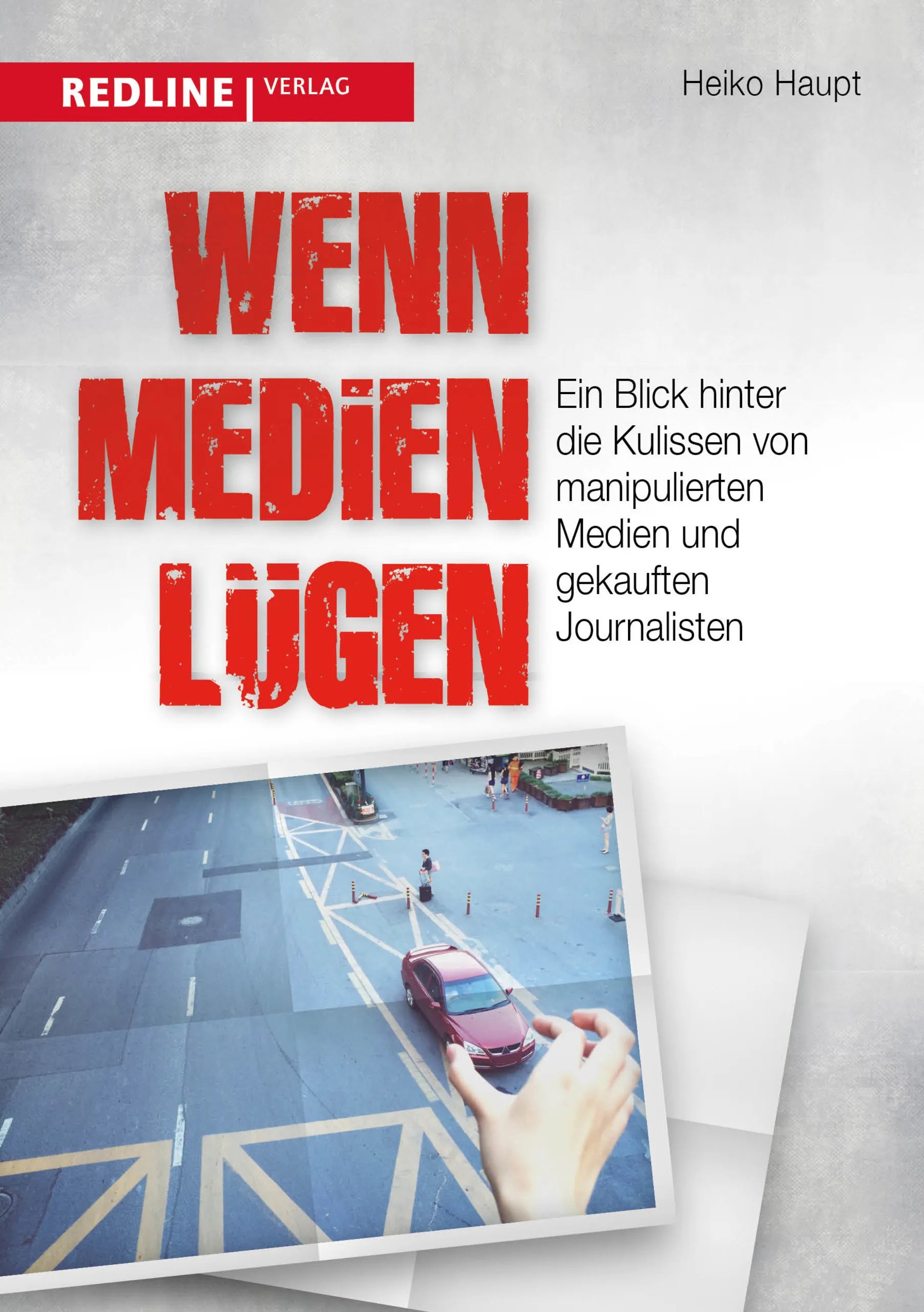 Buchcover von 'Wenn Medien lügen' - Gebundene Ausgabe von Heiko Haupt