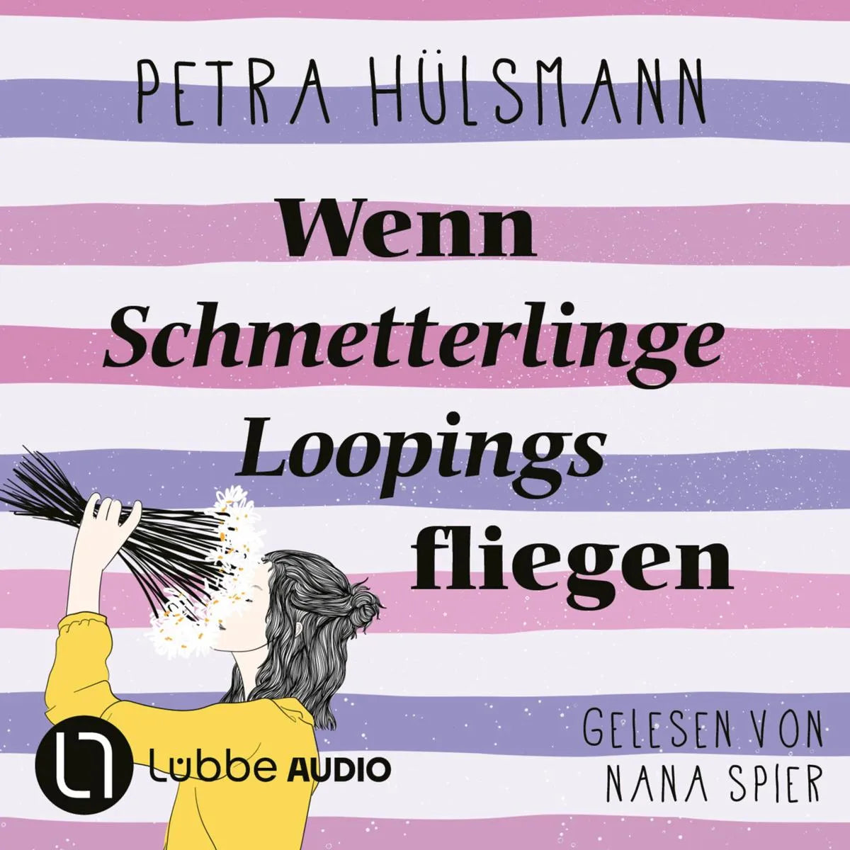 Cover: Wenn Schmetterlinge Loopings fliegen (Hörbuch Download) von Petra Hülsmann