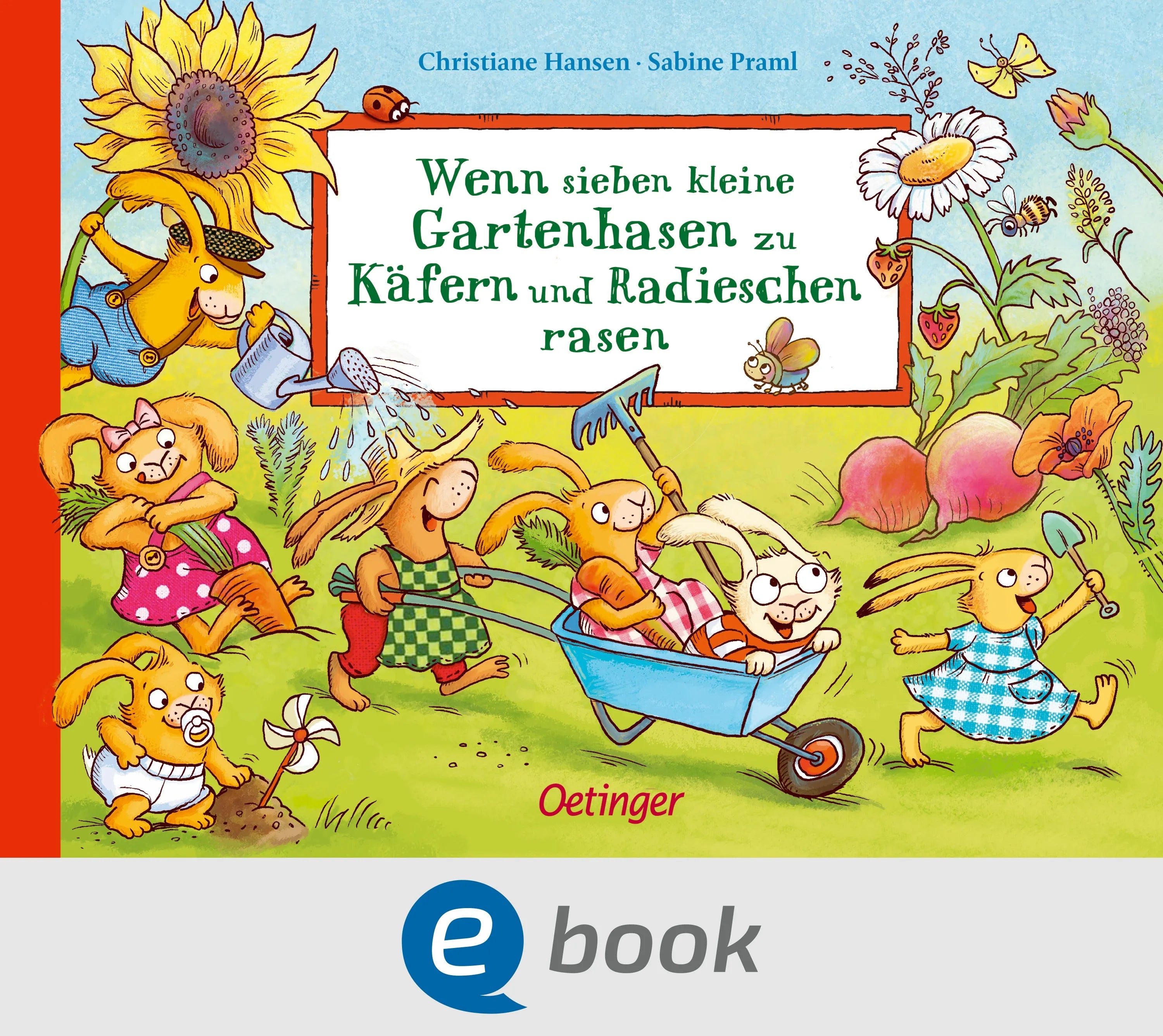Cover: Wenn sieben kleine Gartenhasen zu Käfern und Radieschen rasen (E-Book) von Sabine Praml