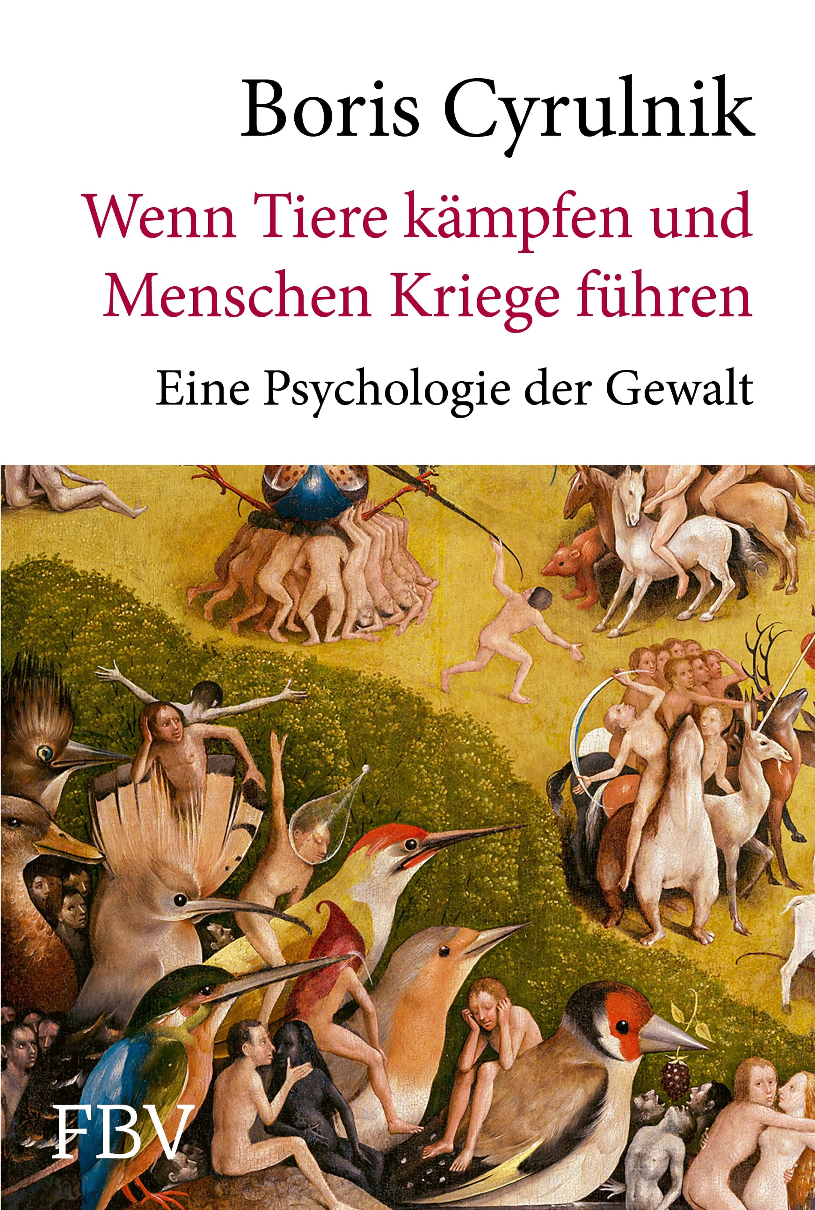 Cover: Wenn Tiere kämpfen und Menschen Kriege führen (E-Book) von Boris Cyrulnik