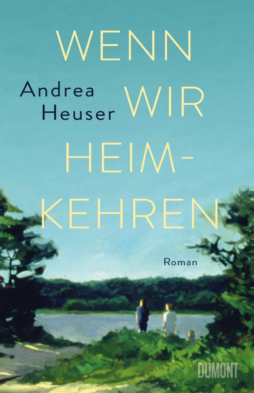 Buchcover von 'Wenn wir heimkehren' - Gebundene Ausgabe von Andrea Heuser