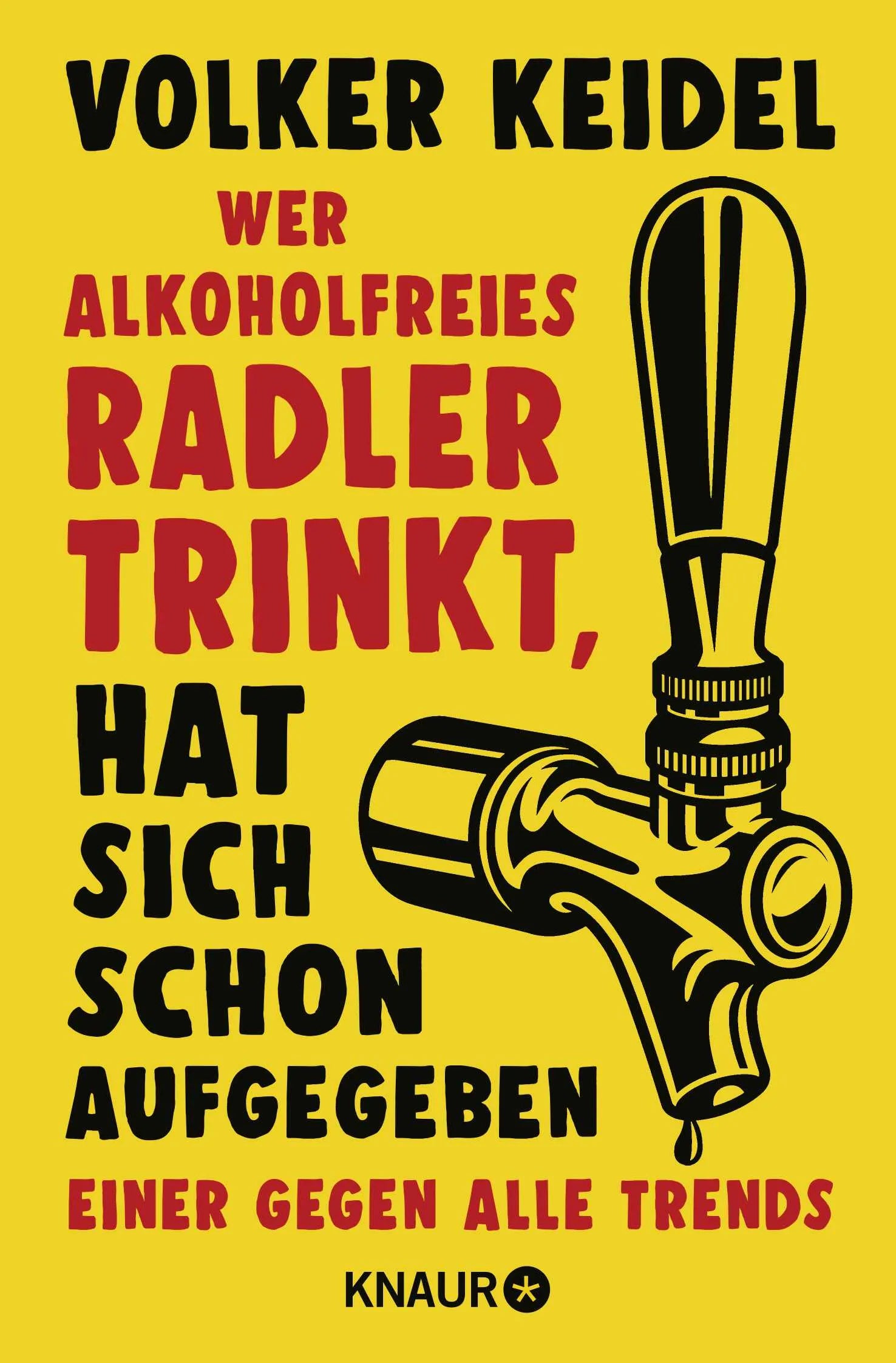 Buchcover von 'Wer alkoholfreies Radler trinkt, hat sich schon aufgegeben' - Taschenbuch von Volker Keidel