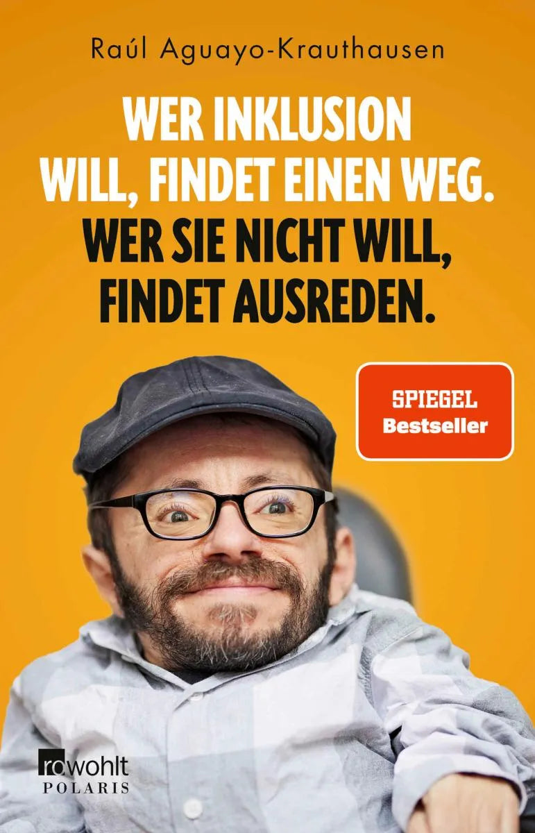 Cover: Wer Inklusion will, findet einen Weg. Wer sie nicht will, findet Ausreden. (E-Book) von Raúl Aguayo-Krauthausen