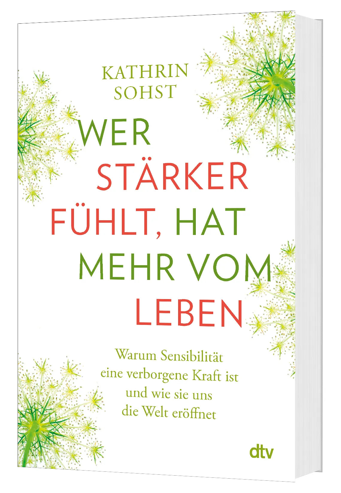 Kathrin Sohst - Wer stärker fühlt, hat mehr vom Leben