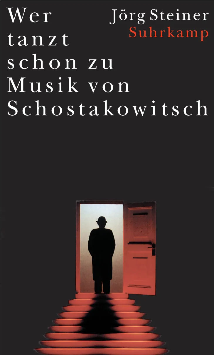 Buchcover von 'Wer tanzt schon zu Musik von Schostakowitsch' - Gebundene Ausgabe von Jörg Steiner