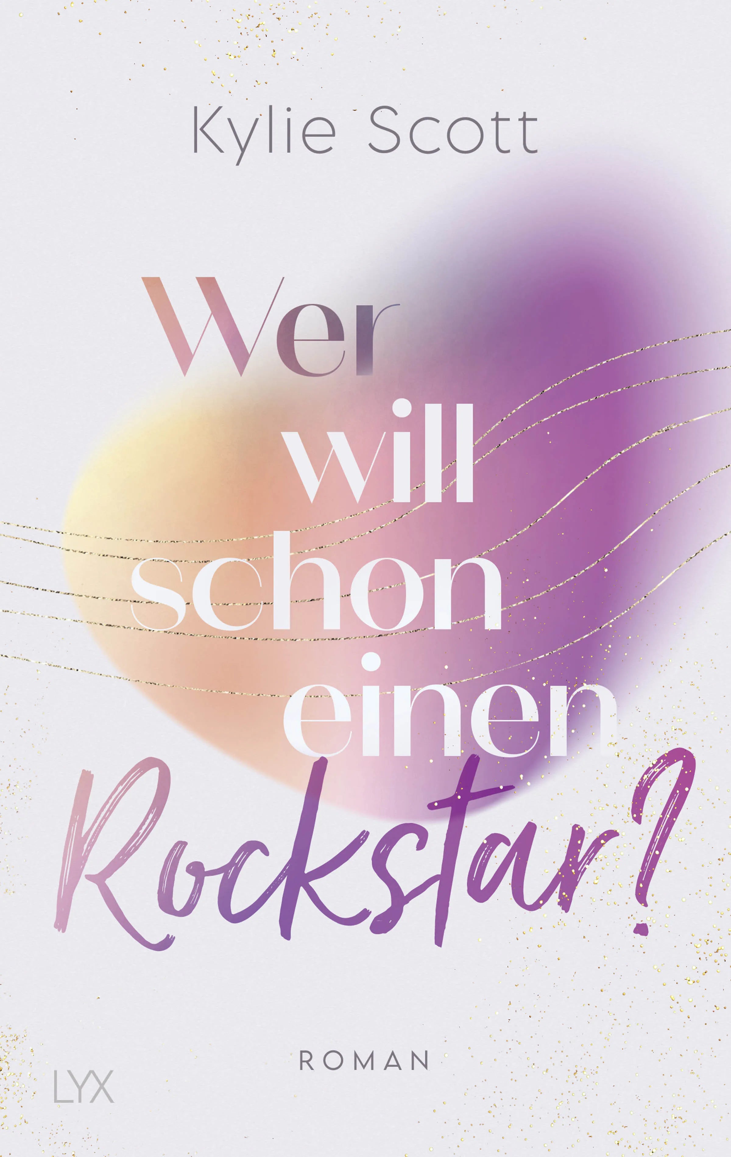 Buchcover von 'Wer will schon einen Rockstar?' - Paperback von Kylie Scott