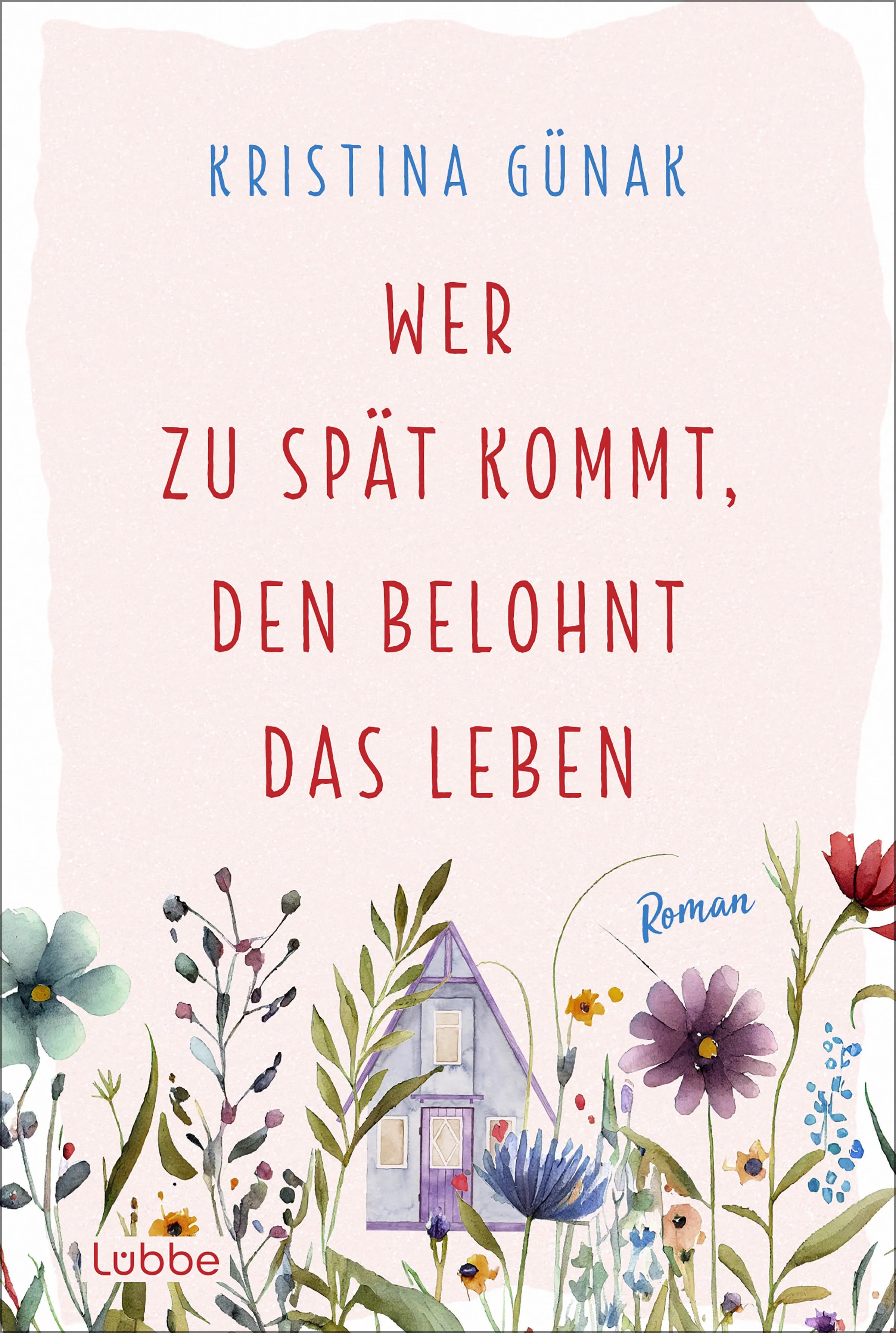 Cover: Wer zu spät kommt, den belohnt das Leben (E-Book) von Kristina Günak