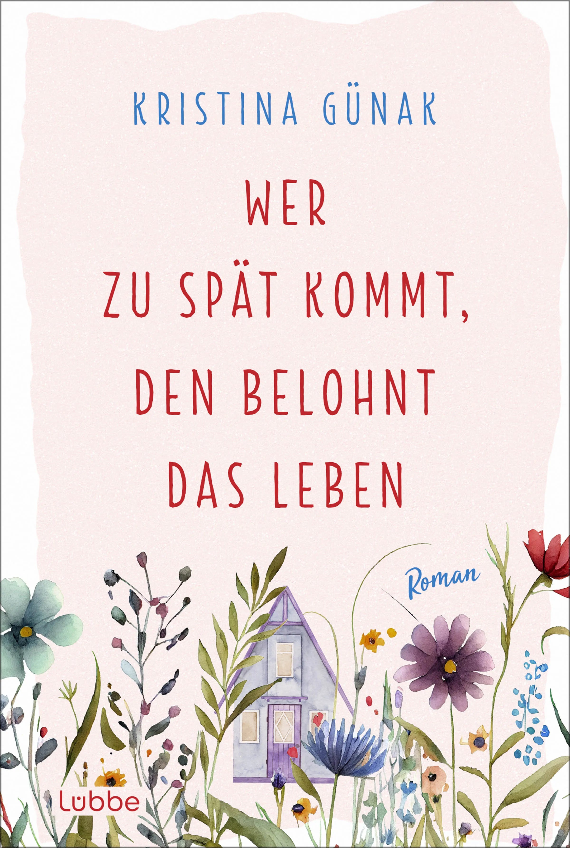 Buchcover von 'Wer zu spät kommt, den belohnt das Leben' - Taschenbuch von Kristina Günak