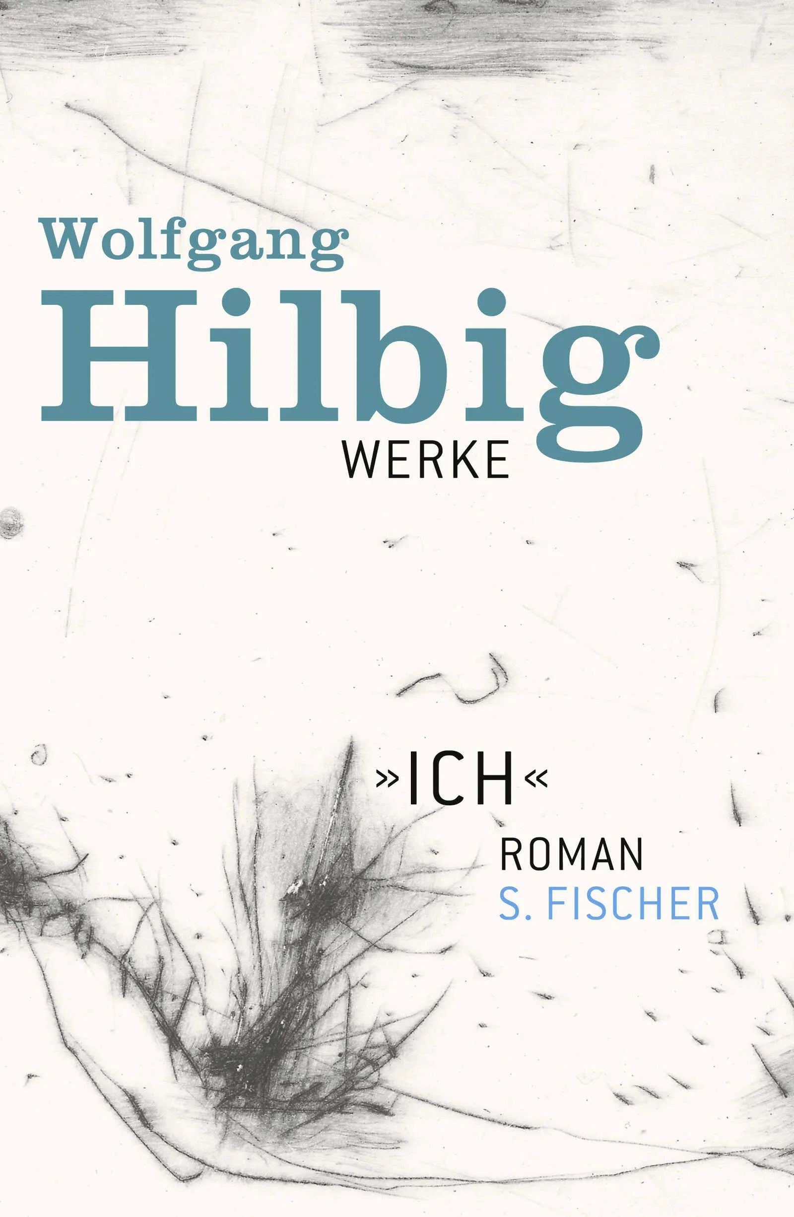 Buchcover von 'Werke, Band 5: »Ich«' - Gebundene Ausgabe von Wolfgang Hilbig