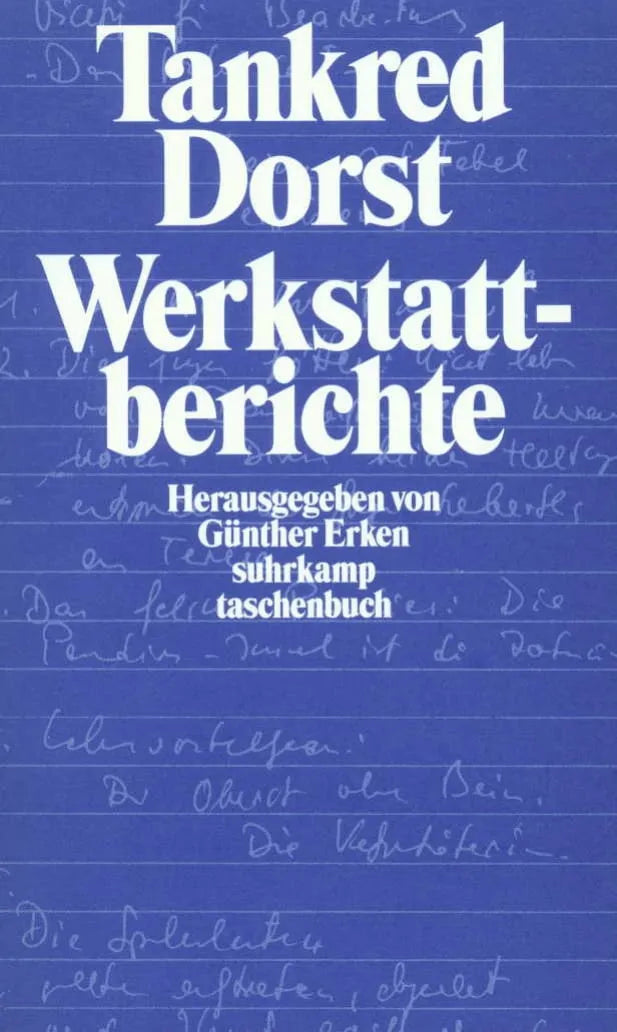Buchcover von 'Werkstattberichte' - Taschenbuch von Tankred Dorst