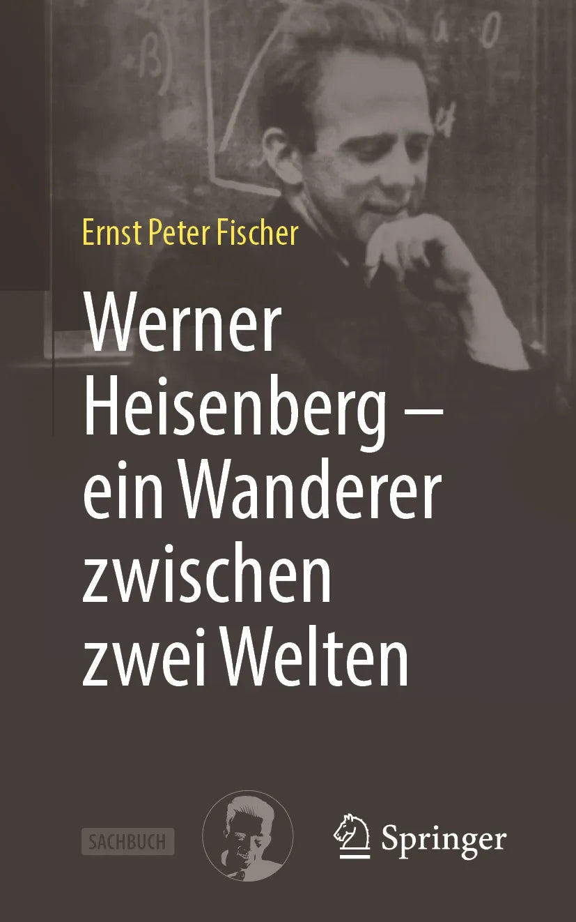 Cover: Werner Heisenberg – ein Wanderer zwischen zwei Welten (E-Book) von Ernst Peter Fischer
