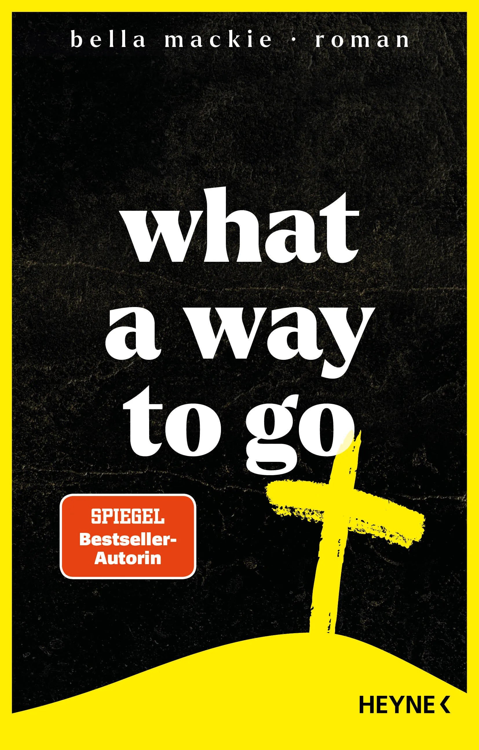 Cover: What a Way To Go (E-Book) von Bella Mackie