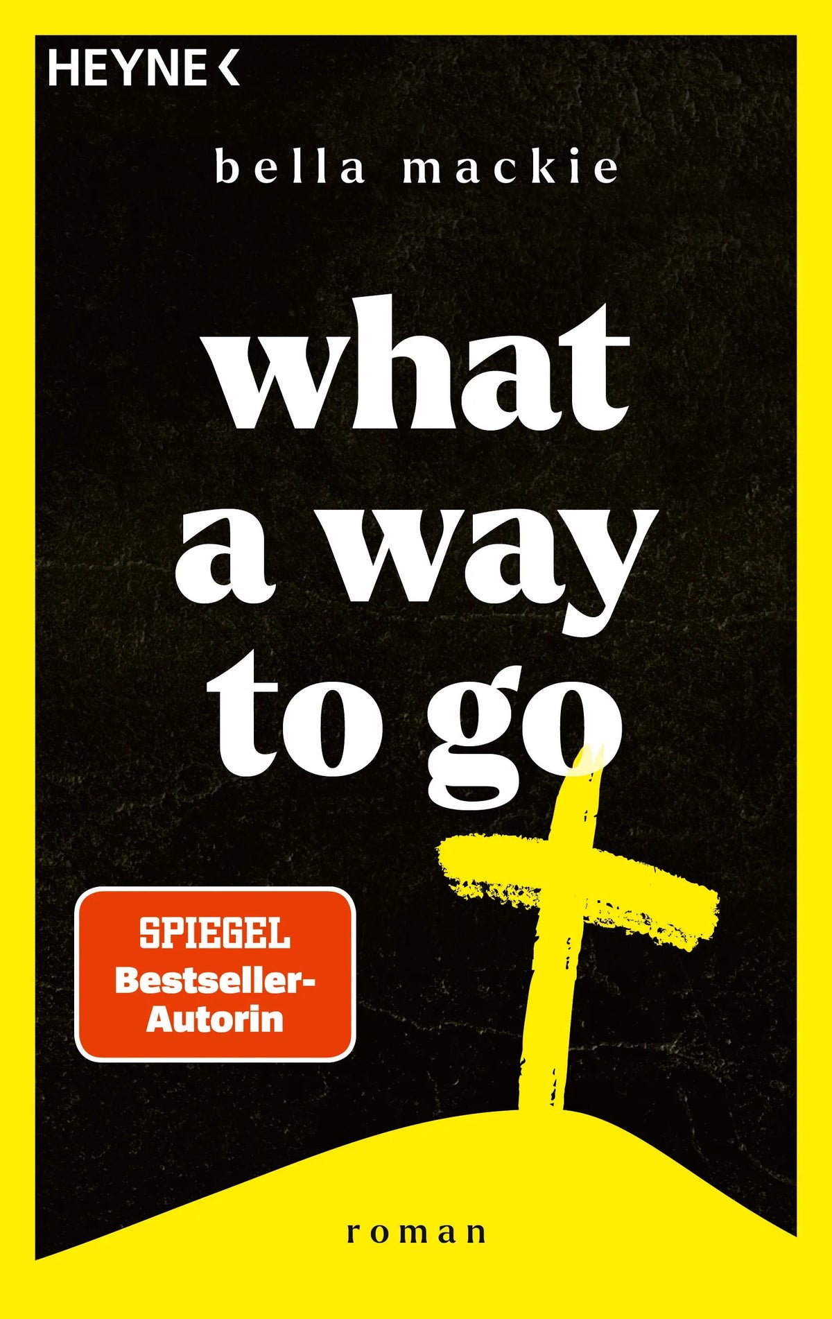 Cover: What a Way To Go (Taschenbuch) von Bella Mackie