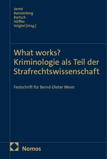 Cover: What works? Kriminologie als Teil der Strafrechtswissenschaft (E-Book)