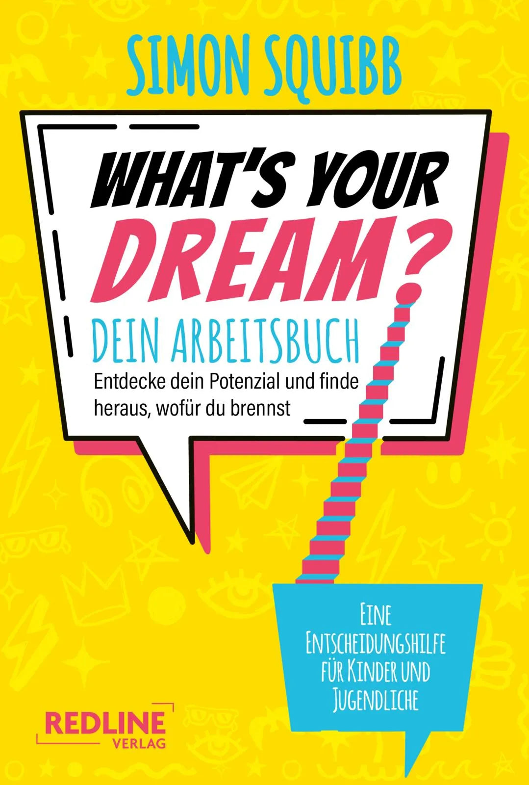 Cover: What's Your Dream – Dein Arbeitsbuch (Taschenbuch) von Simon Squibb