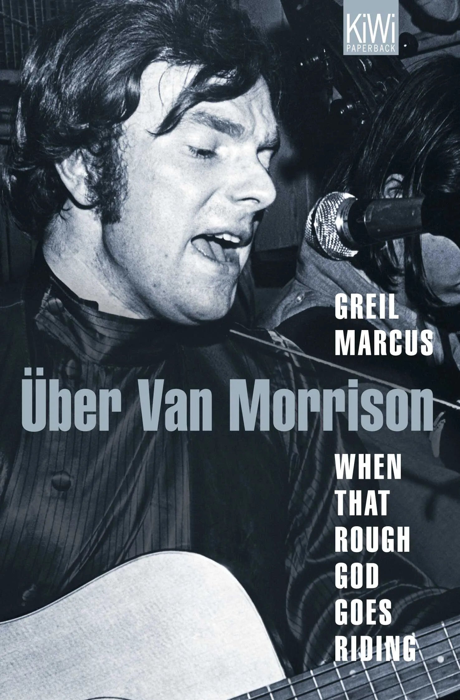 Buchcover von 'When That Rough God Goes Riding. Über Van Morrison' - Taschenbuch von Greil Marcus
