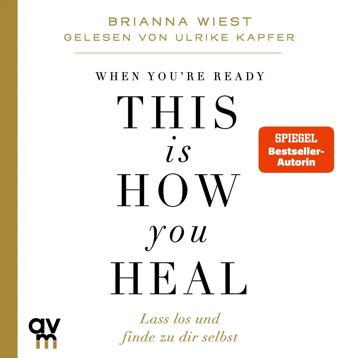 Cover: When You're Ready, This Is How You Heal (Hörbuch Download) von Brianna Wiest