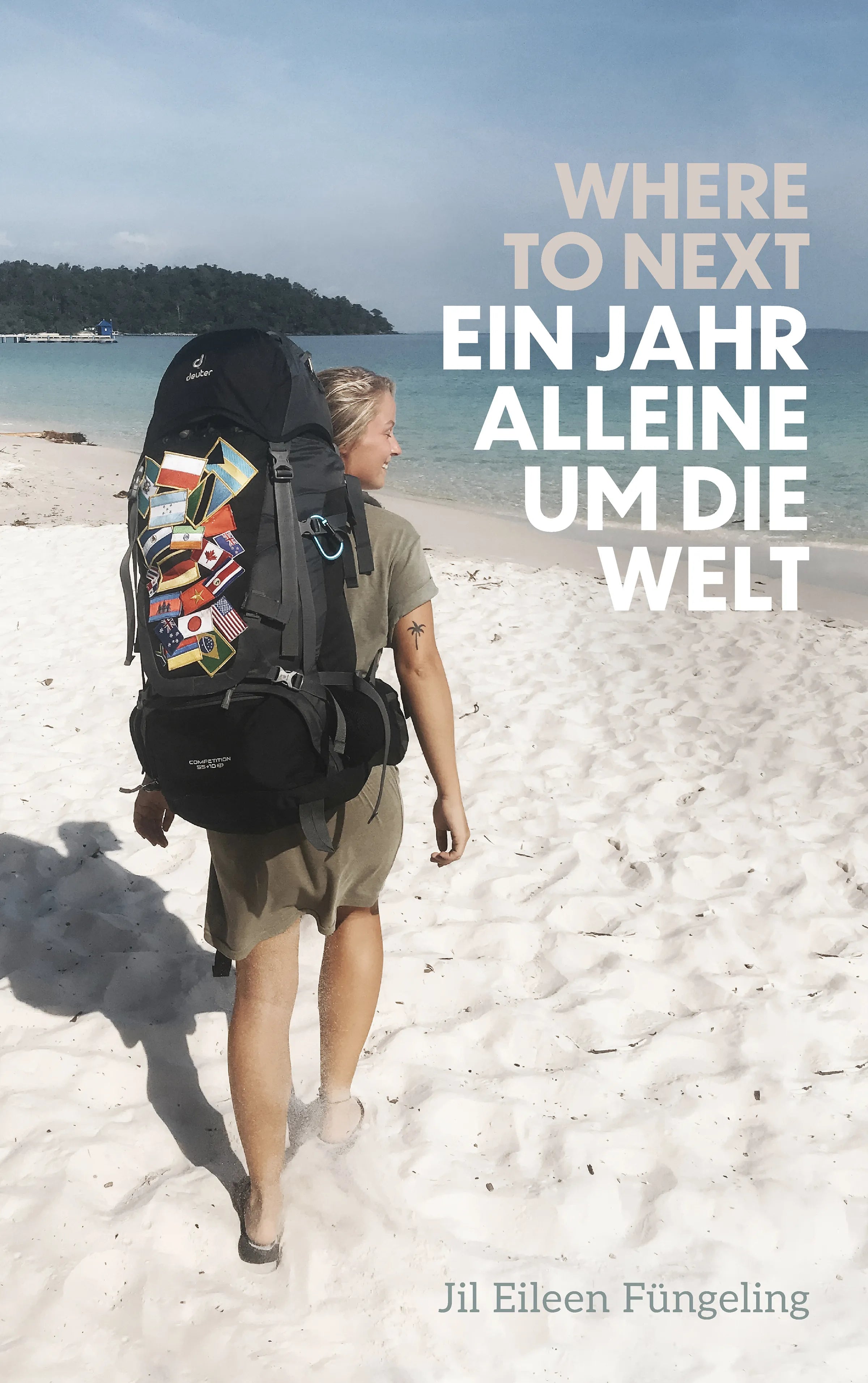Cover: Where to Next. Ein Jahr alleine um die Welt (E-Book) von Jil Eileen Füngeling