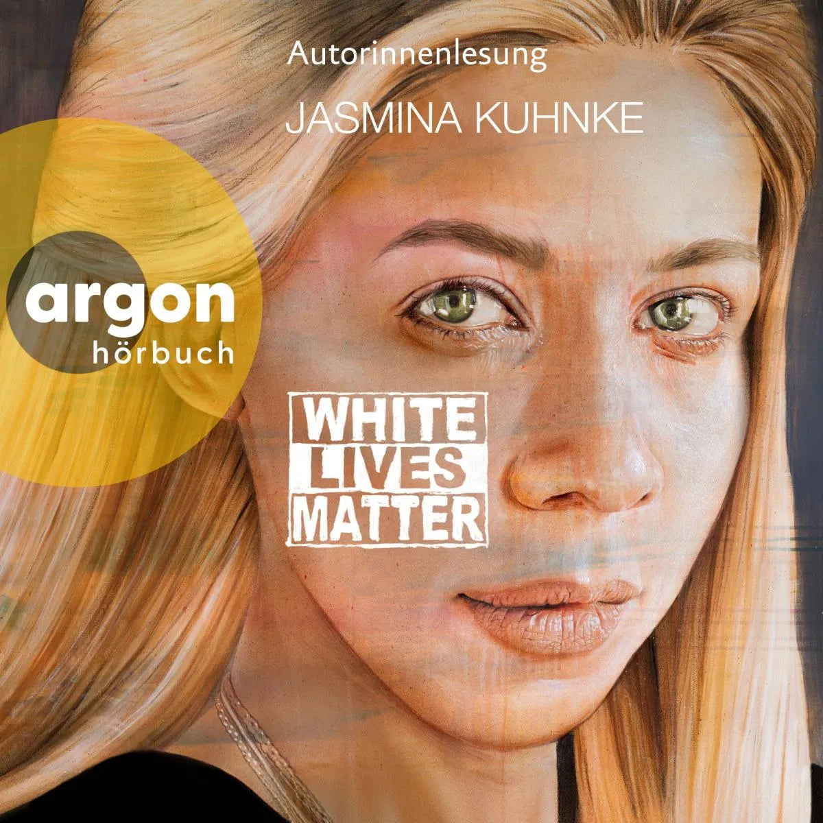 Cover: White Lives Matter (Hörbuch Download) von Jasmina Kuhnke