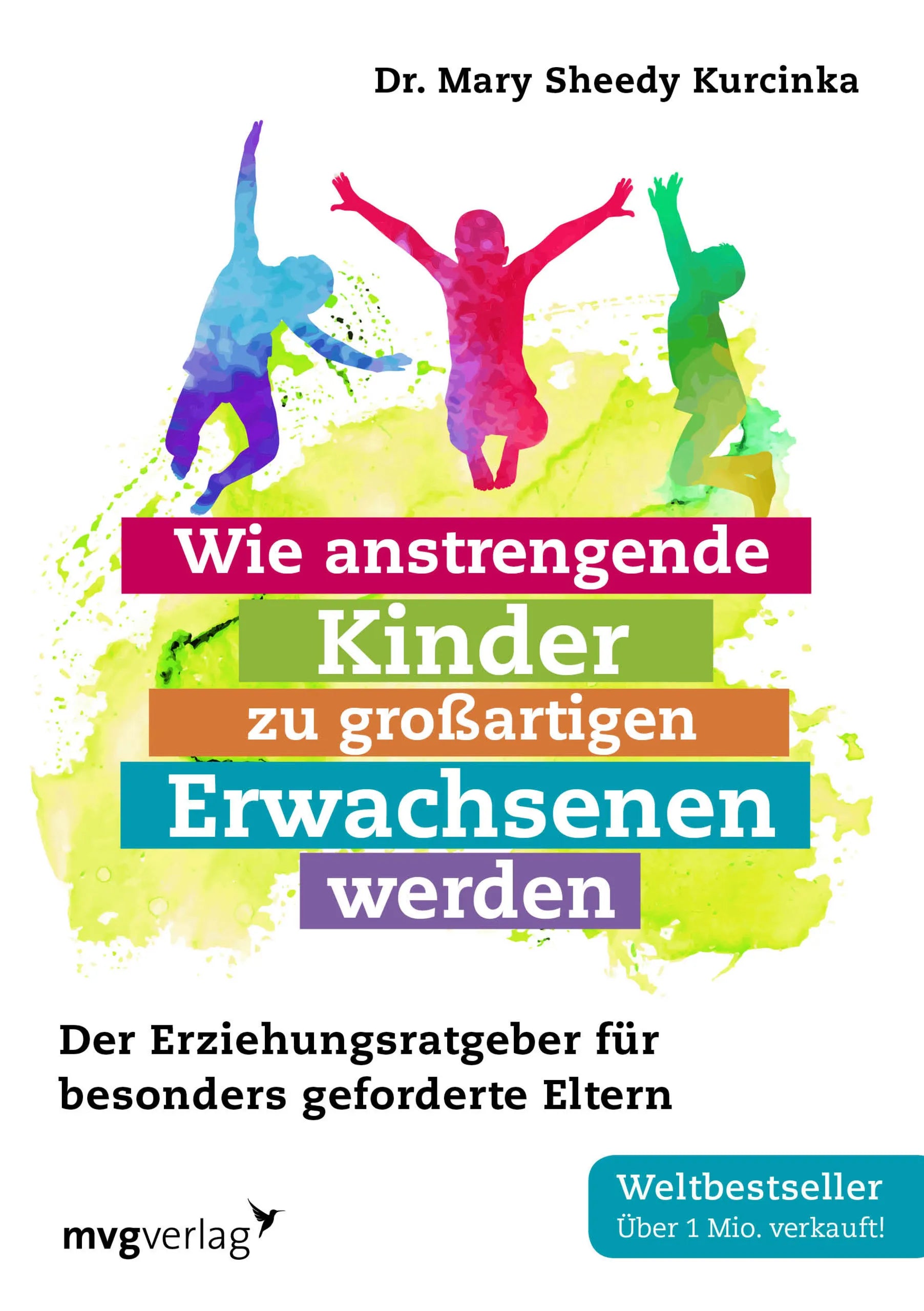 Buchcover von 'Wie anstrengende Kinder zu großartigen Erwachsenen werden' - Taschenbuch von Mary Sheedy Kurcinka