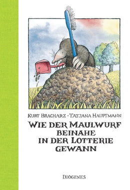 Buchcover von 'Wie der Maulwurf beinahe in der Lotterie gewann' - Gebundene Ausgabe von Kurt Bracharz