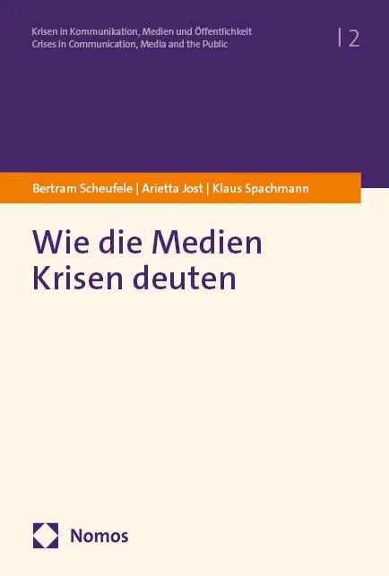 Cover: Wie die Medien Krisen deuten (E-Book) von Bertram Scheufele