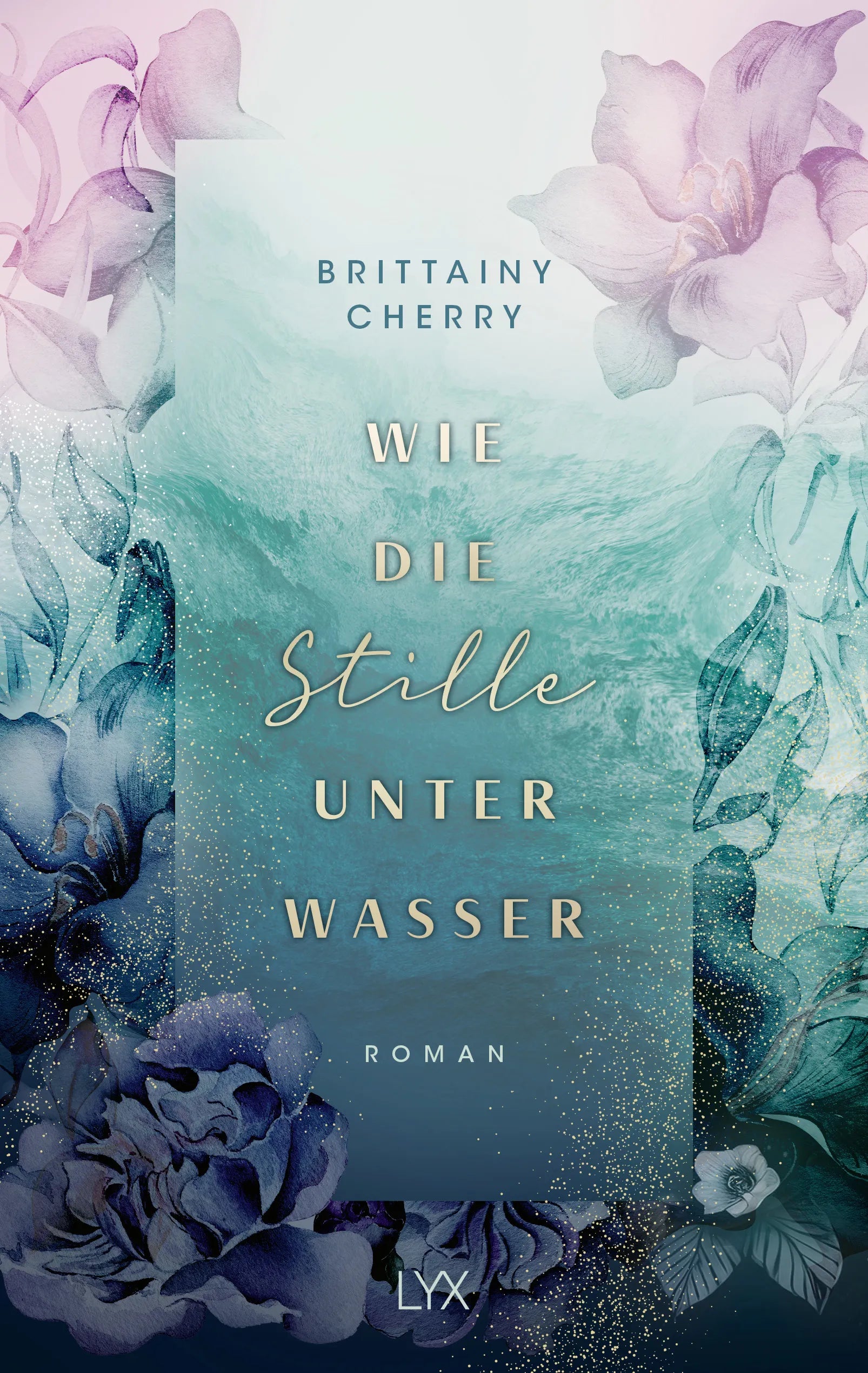 Buchcover von 'Wie die Stille unter Wasser' - Paperback von Brittainy Cherry